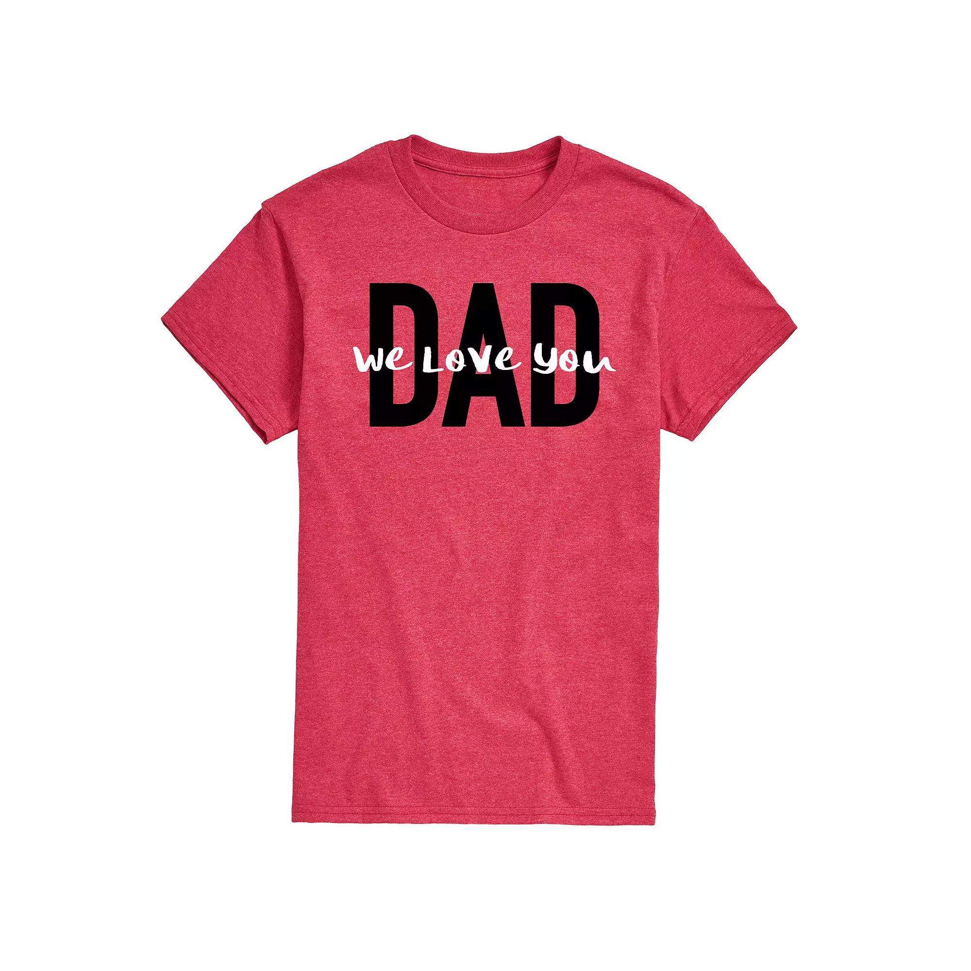 Men's Dad We Love You Tee,  Product Image