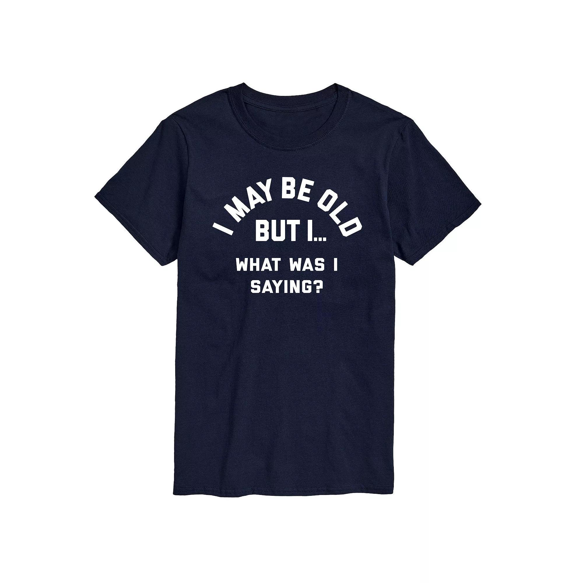 Men's I May Be Old But I... What Was I Saying Graphic Tee,  Product Image