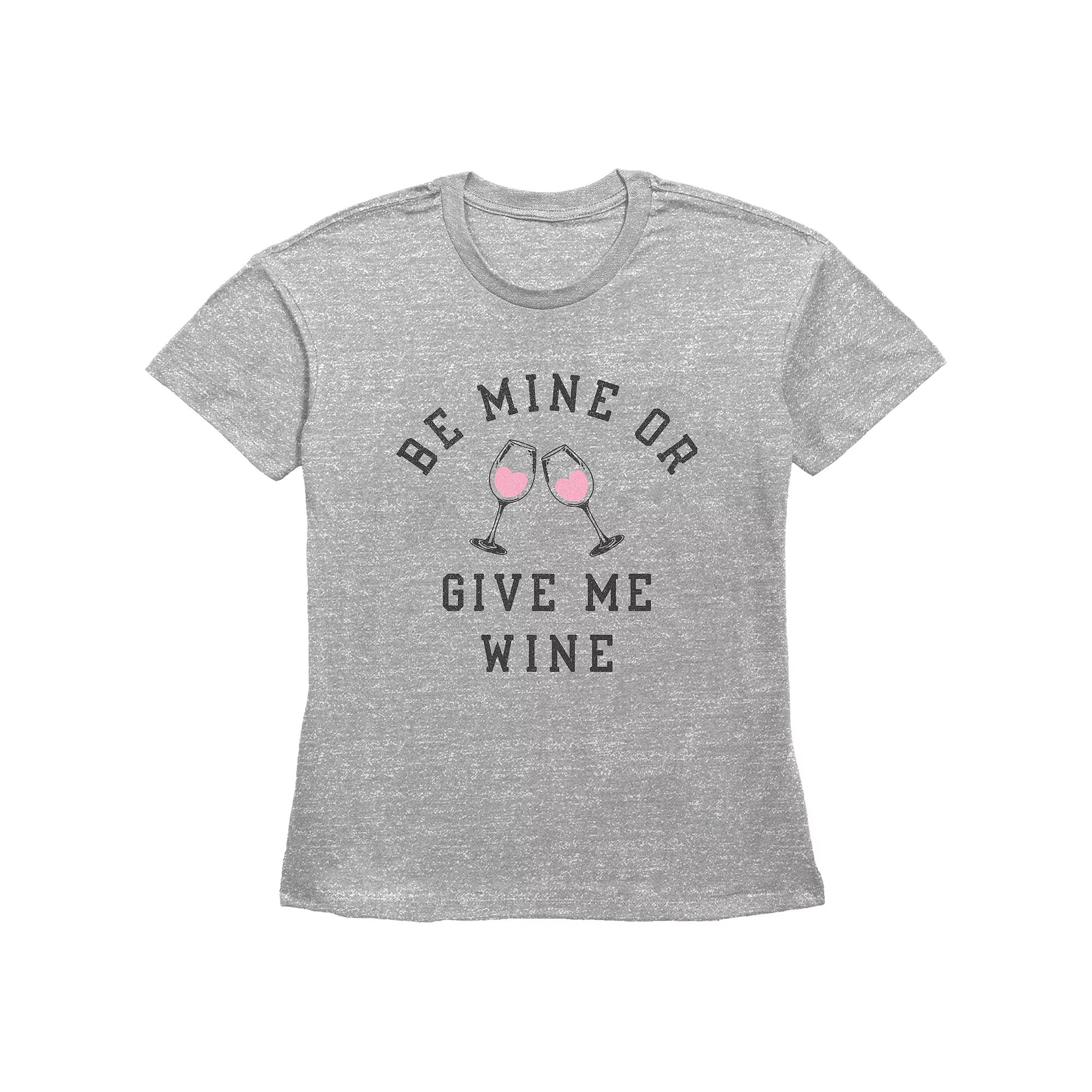 Women's Be Mine Or Give Me Wine Basic Fit Graphic Tee,  Product Image