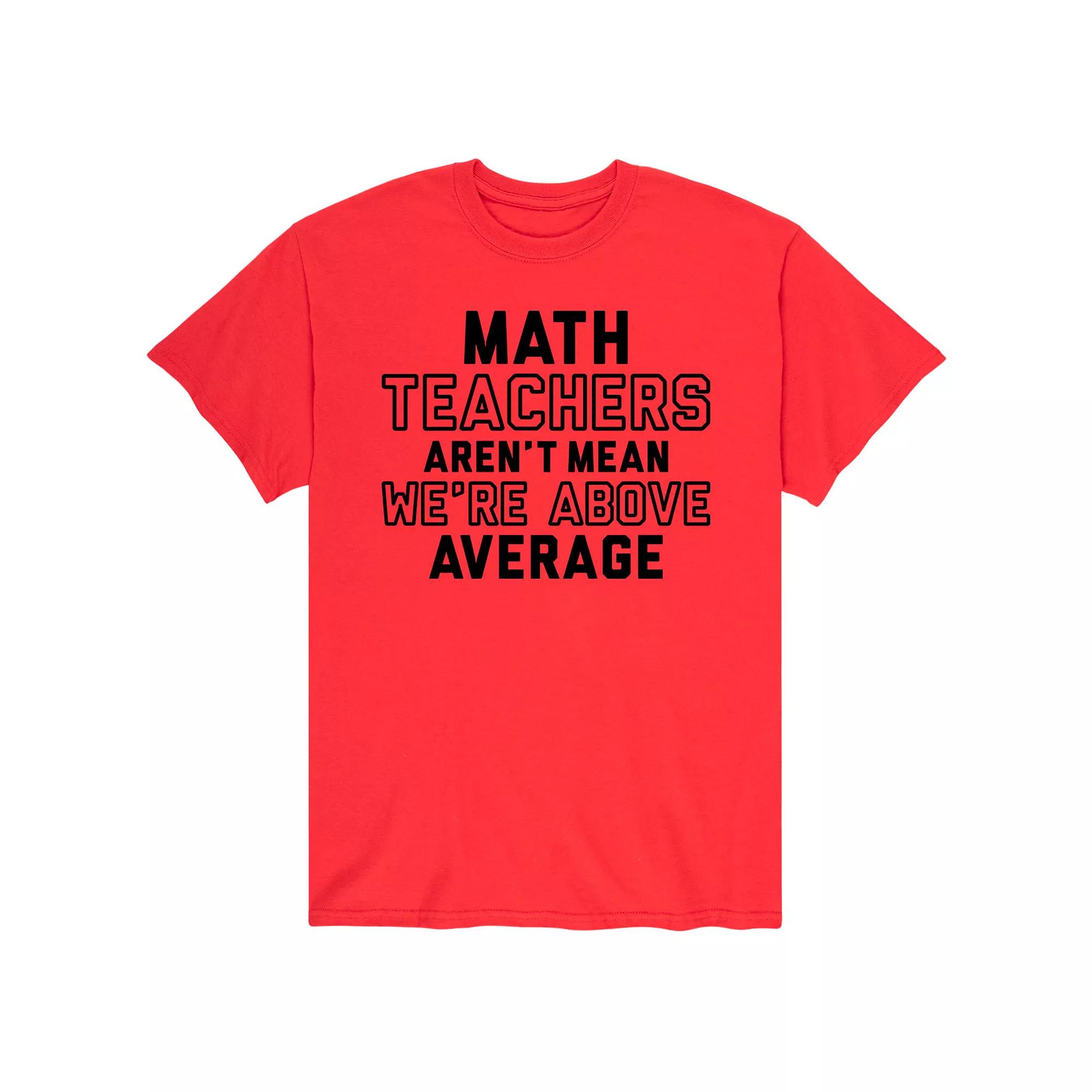 Men's Math Teachers Arent Mean Tee,  Product Image
