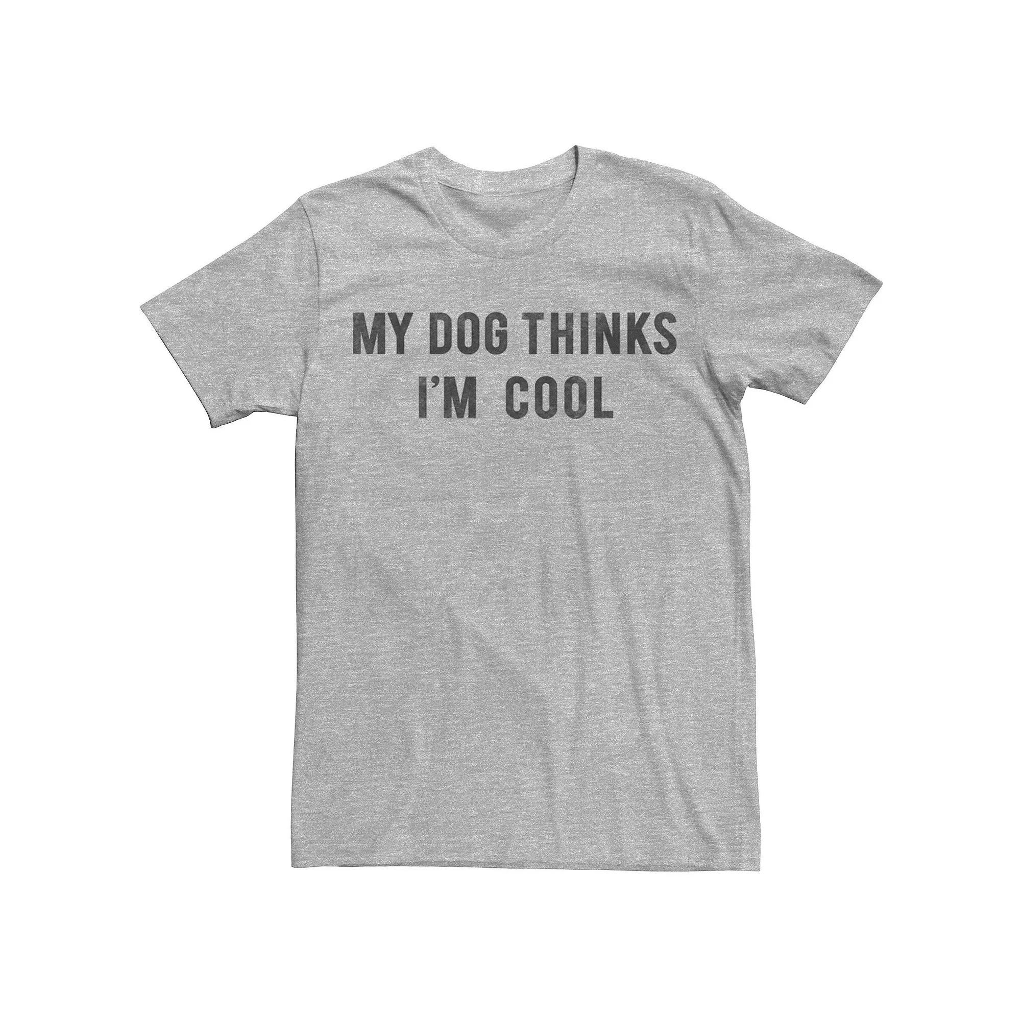 Men's My Dog Thinks I'm Cool Tee,  Product Image