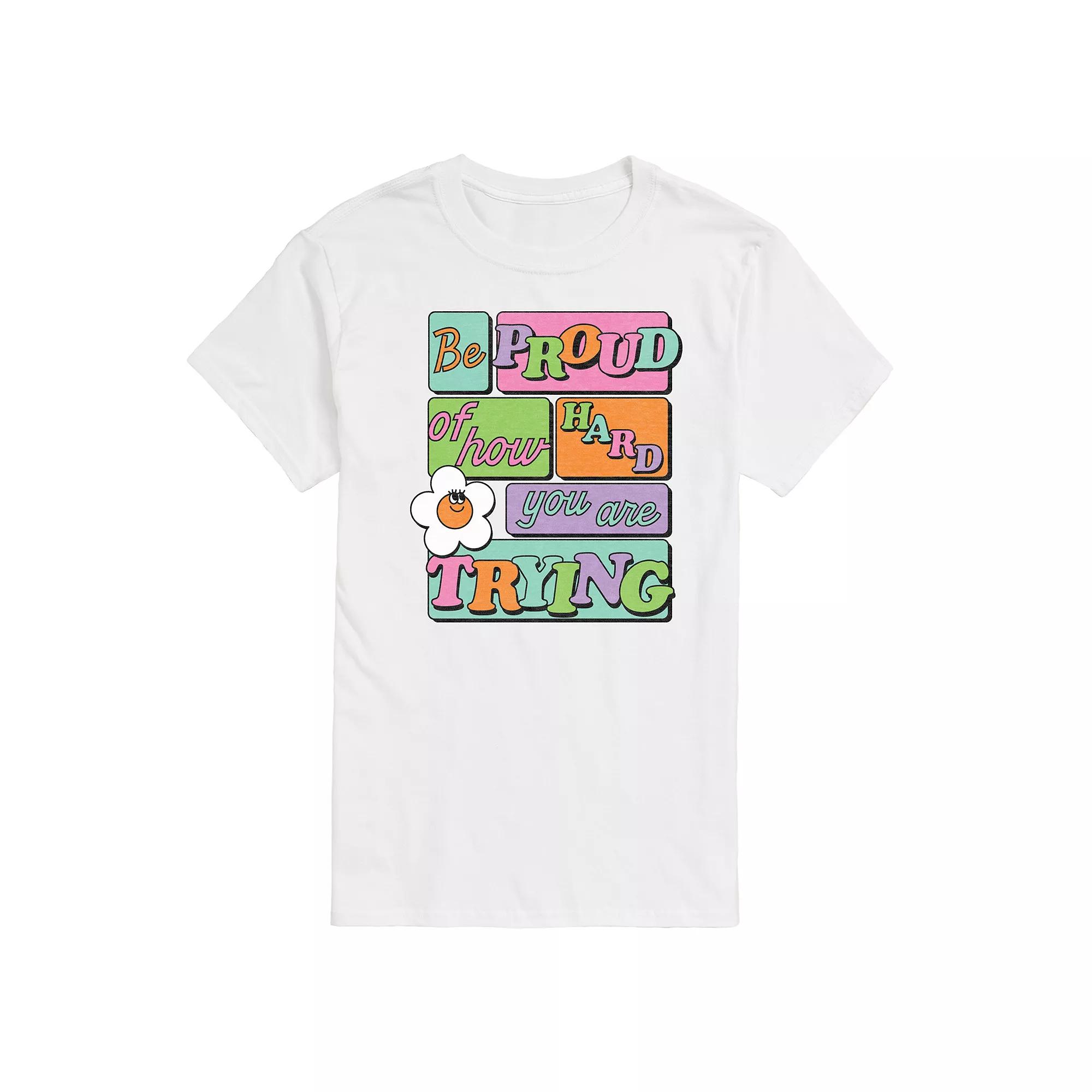 Men's Be Proud Of How Hard You Are Trying Graphic Tee,  Product Image