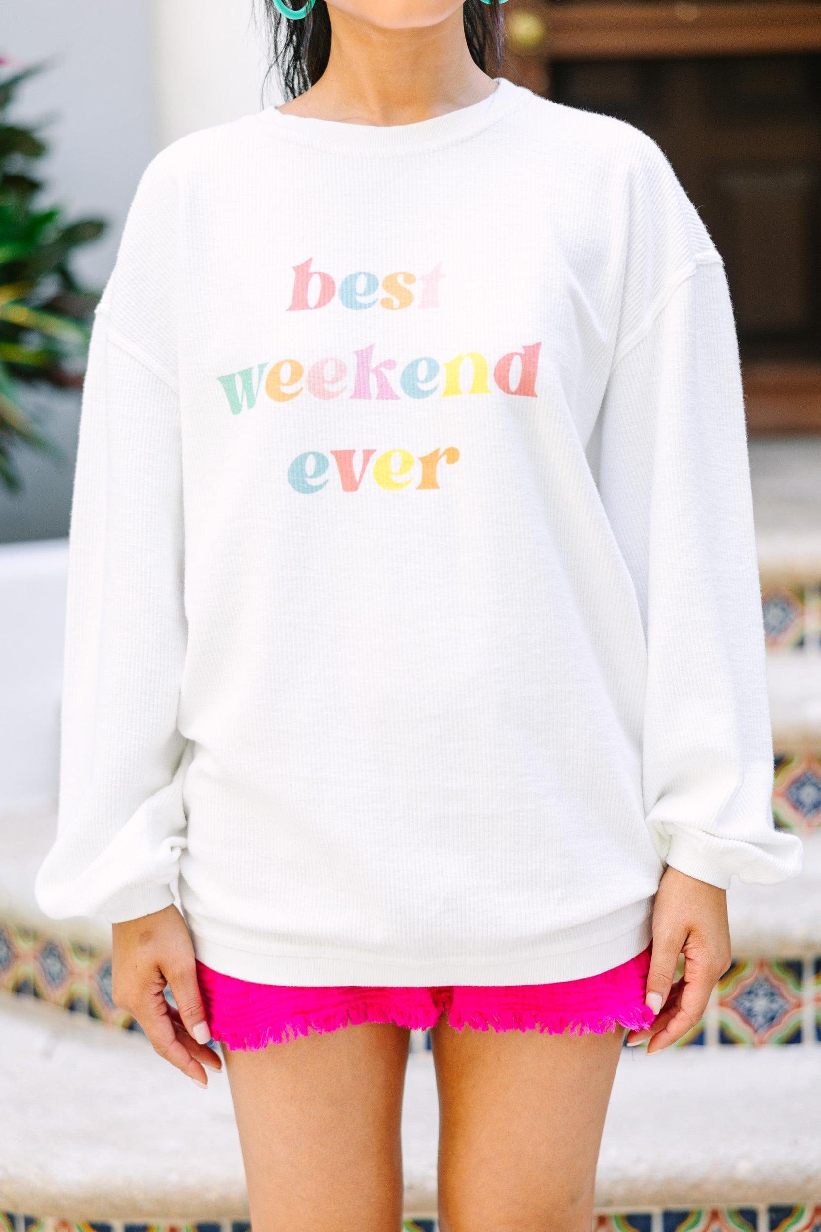 Best Weekend Ever White Graphic Corded Sweatshirt Female Product Image