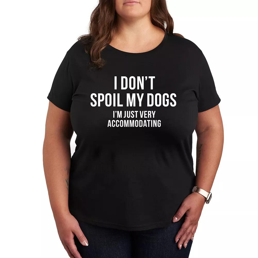 Plus Don't Spoil Dogs Just Accommodating Graphic Tee, Women's,  Product Image