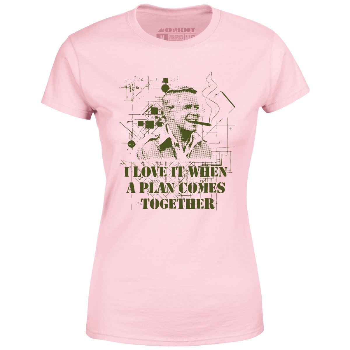 I Love it When a Plan Comes Together - Women's T-Shirt Female Product Image
