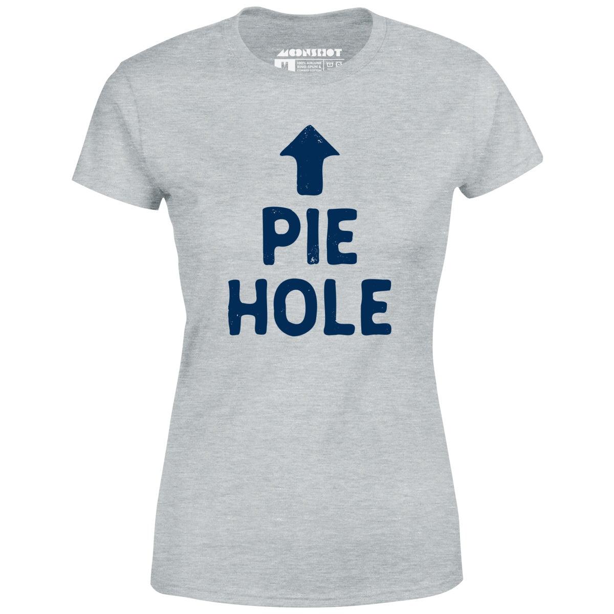 Pie Hole - Women's T-Shirt Female Product Image