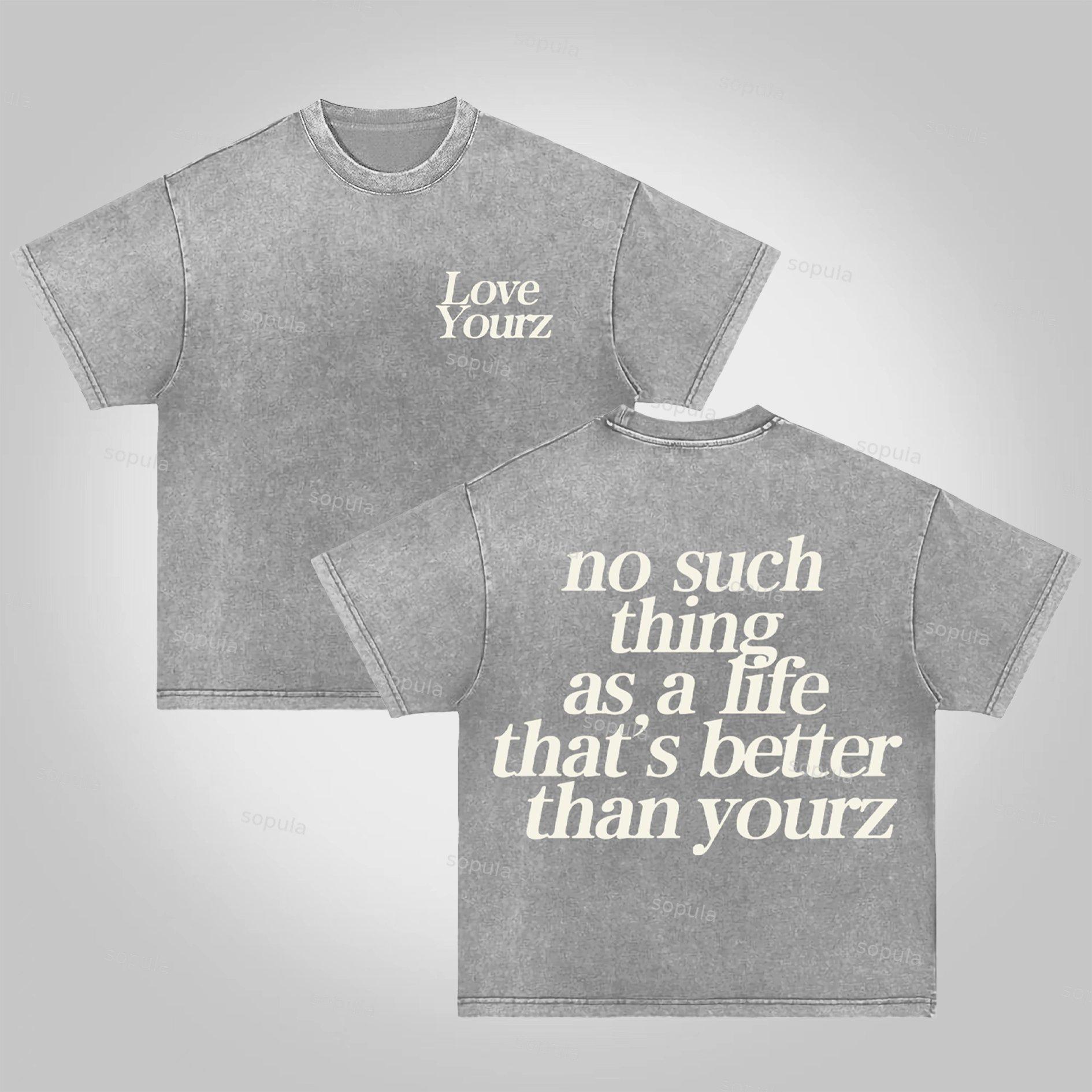 Sopula No Such Thing As, A Life That's Better Than Yourz Acid Washed T-Shirt Product Image