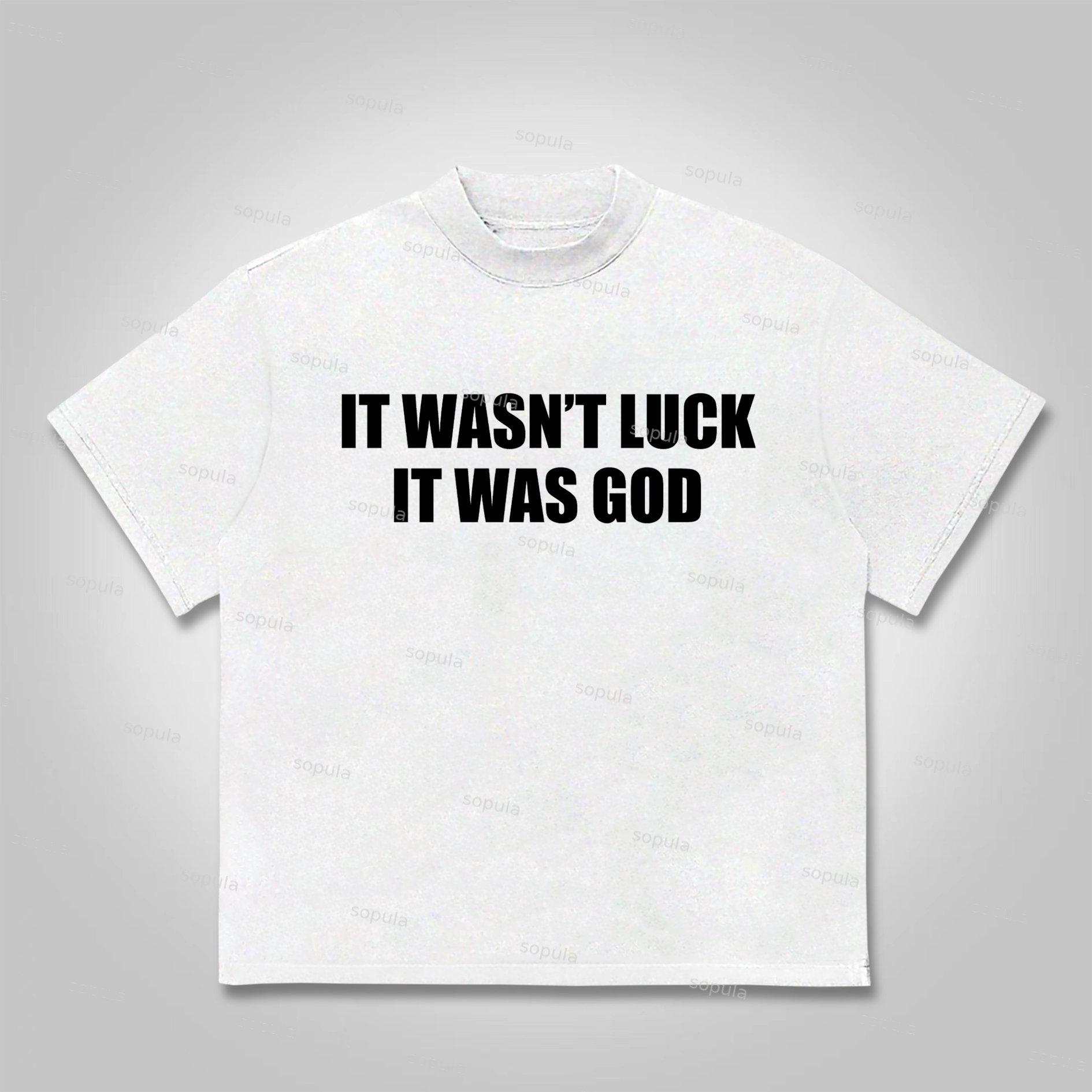 Sopula It Wasn't Luck It Was God Sogan Graphics Cotton T-Shirt Product Image