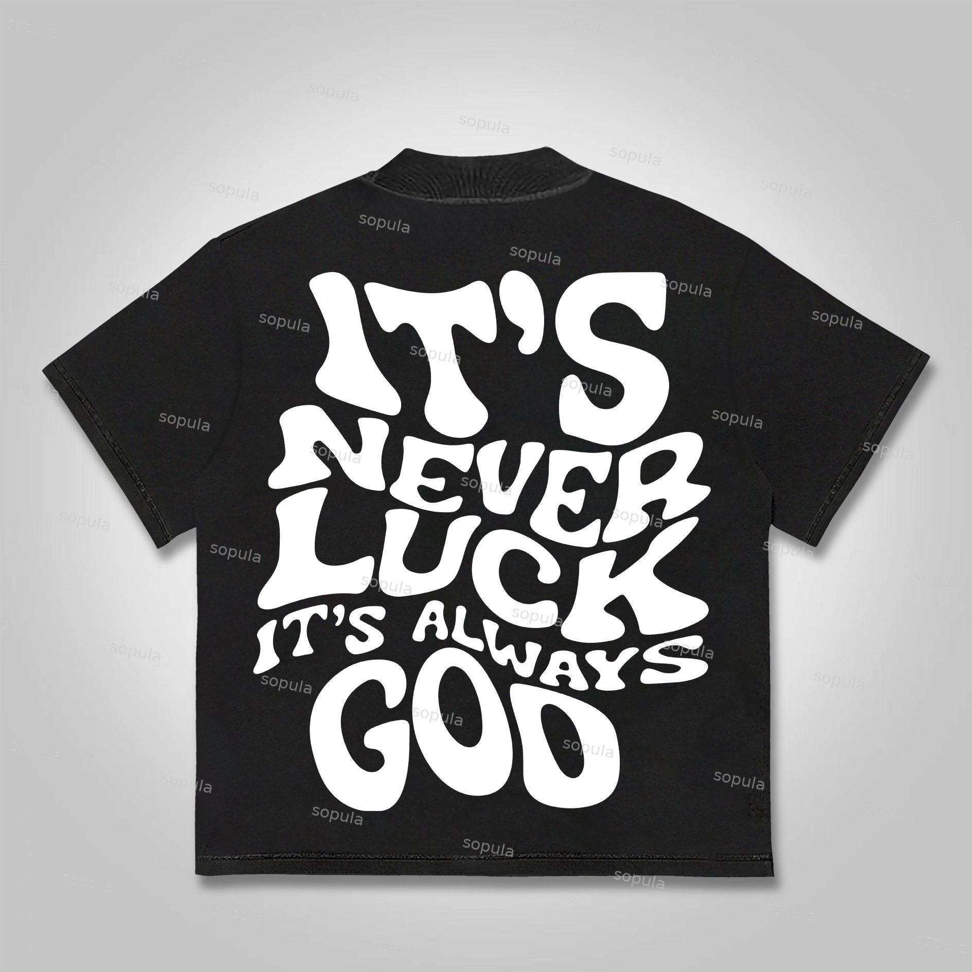 Sopula It's Never Luck, It's Always God Graphics Cotton T-shirt Product Image