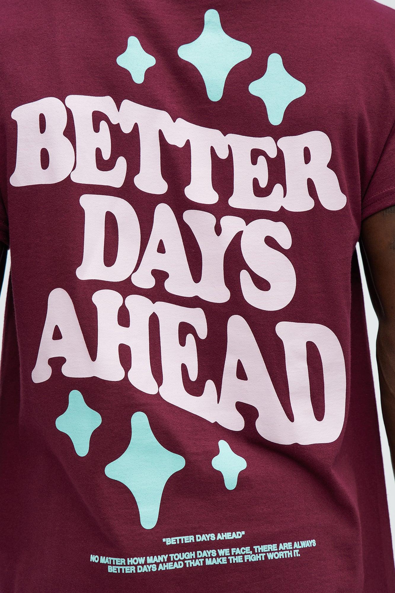 Remember Better Days Ahead Short Sleeve Tee - Burgundy Product Image