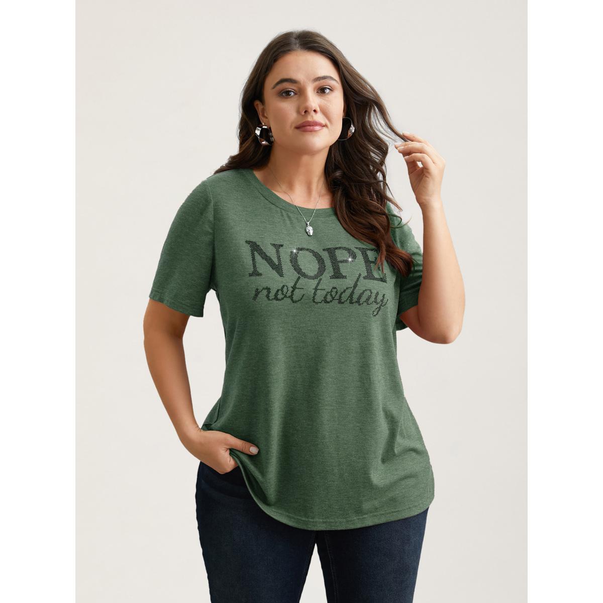 Plus Size Nope Not Today Print Rhinestone Round Neck T-Shirt DarkGreen Women Casual Rhinestone detailing Round Neck Everyday T-shirts BloomChic 12/L Product Image