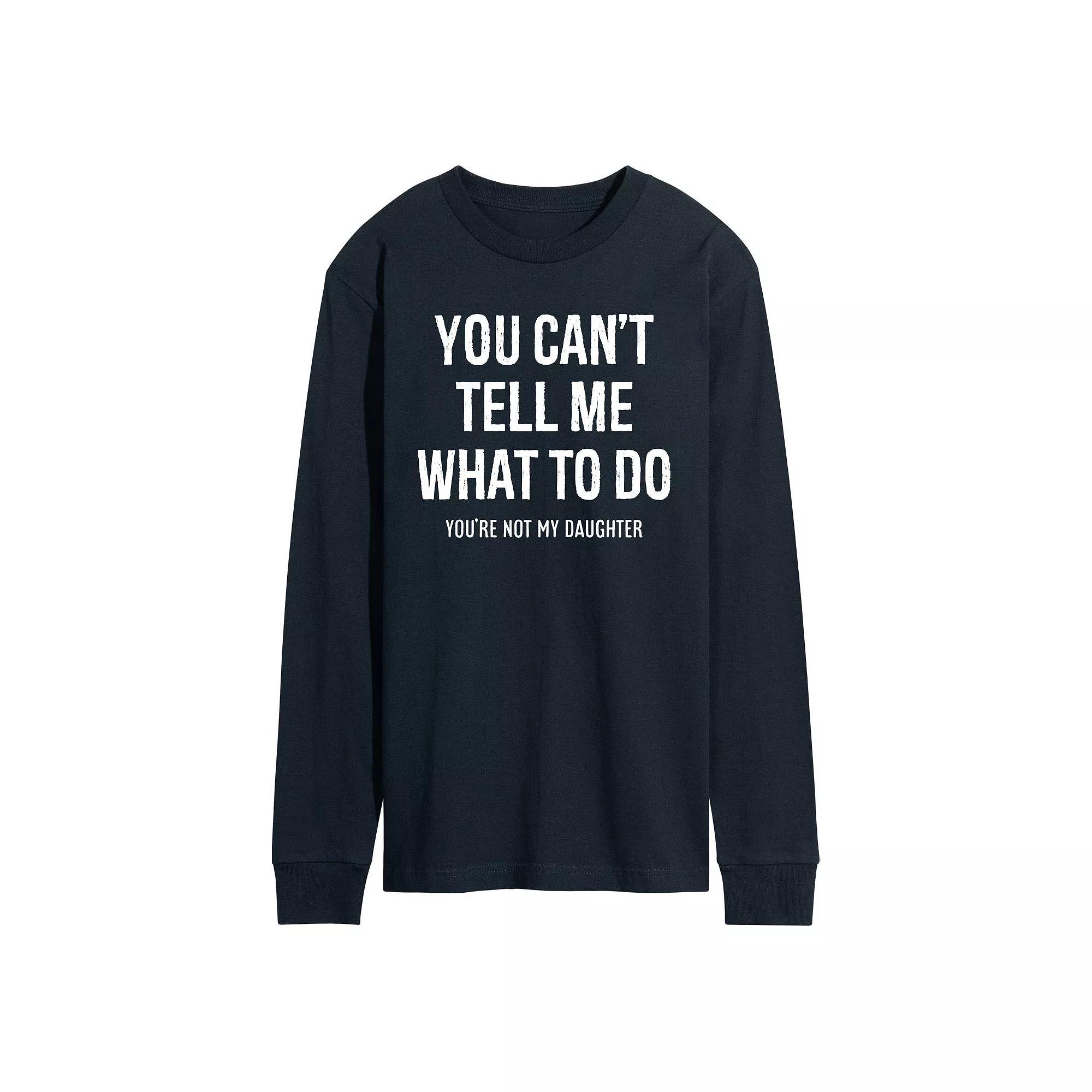 Men's You Cant Tell Me What To Do Long Sleeve Graphic Tee,  Product Image