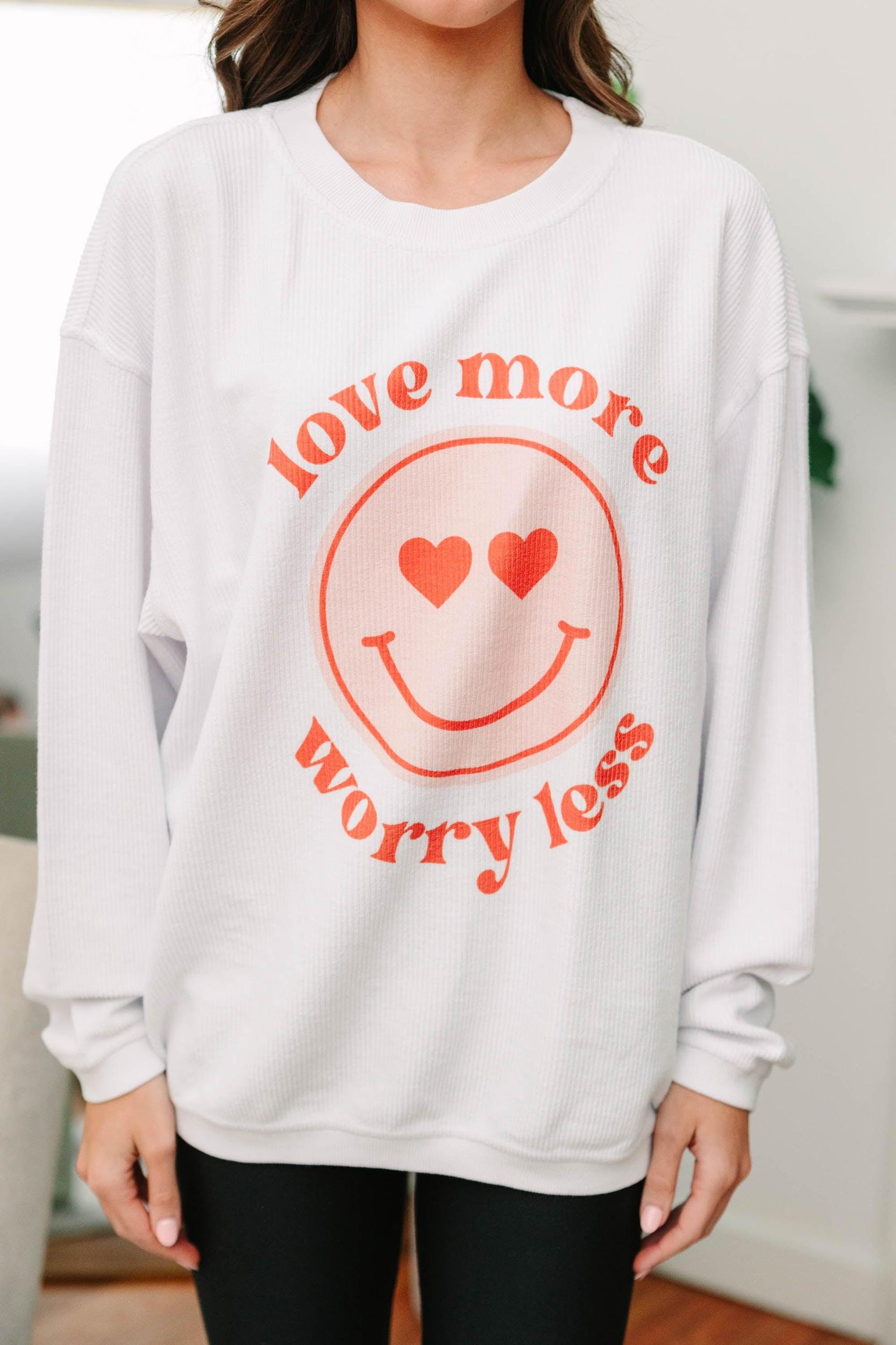 Love More Worry Less White Graphic Corded Sweatshirt Female Product Image