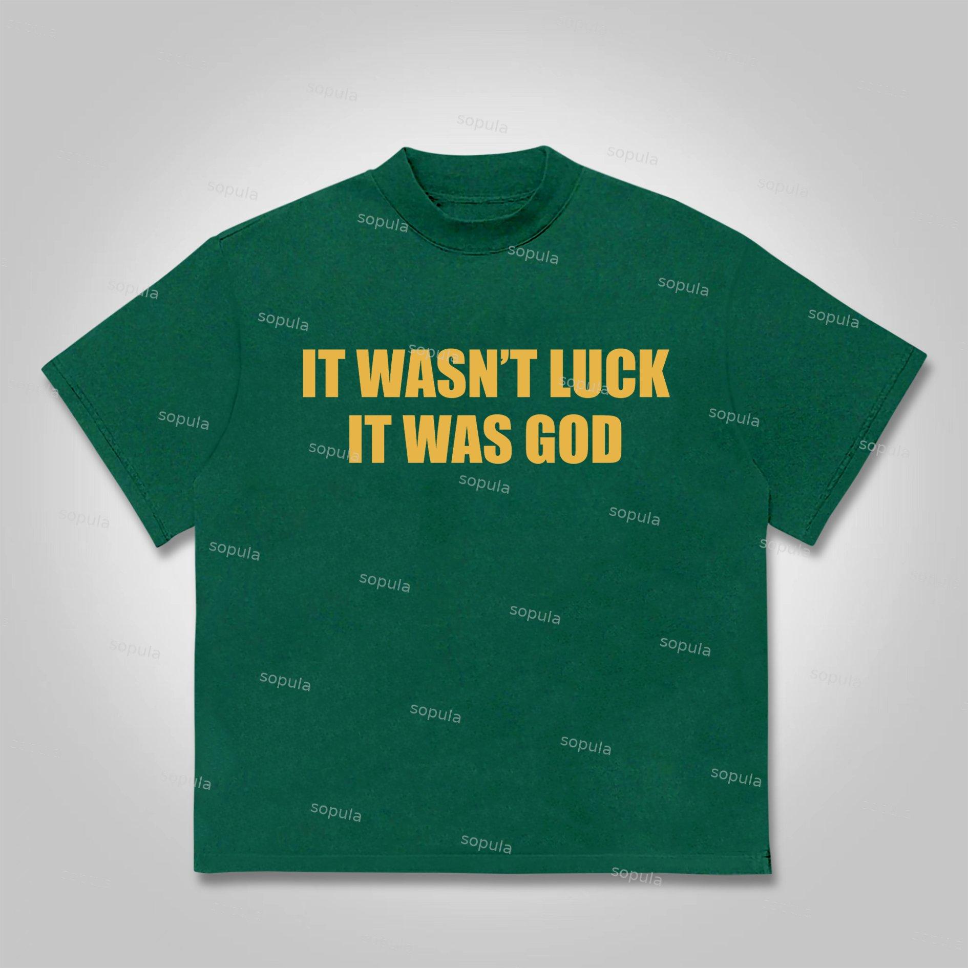 Sopula It Wasn't Luck It Was God Sogan Graphics Cotton T-Shirt Product Image