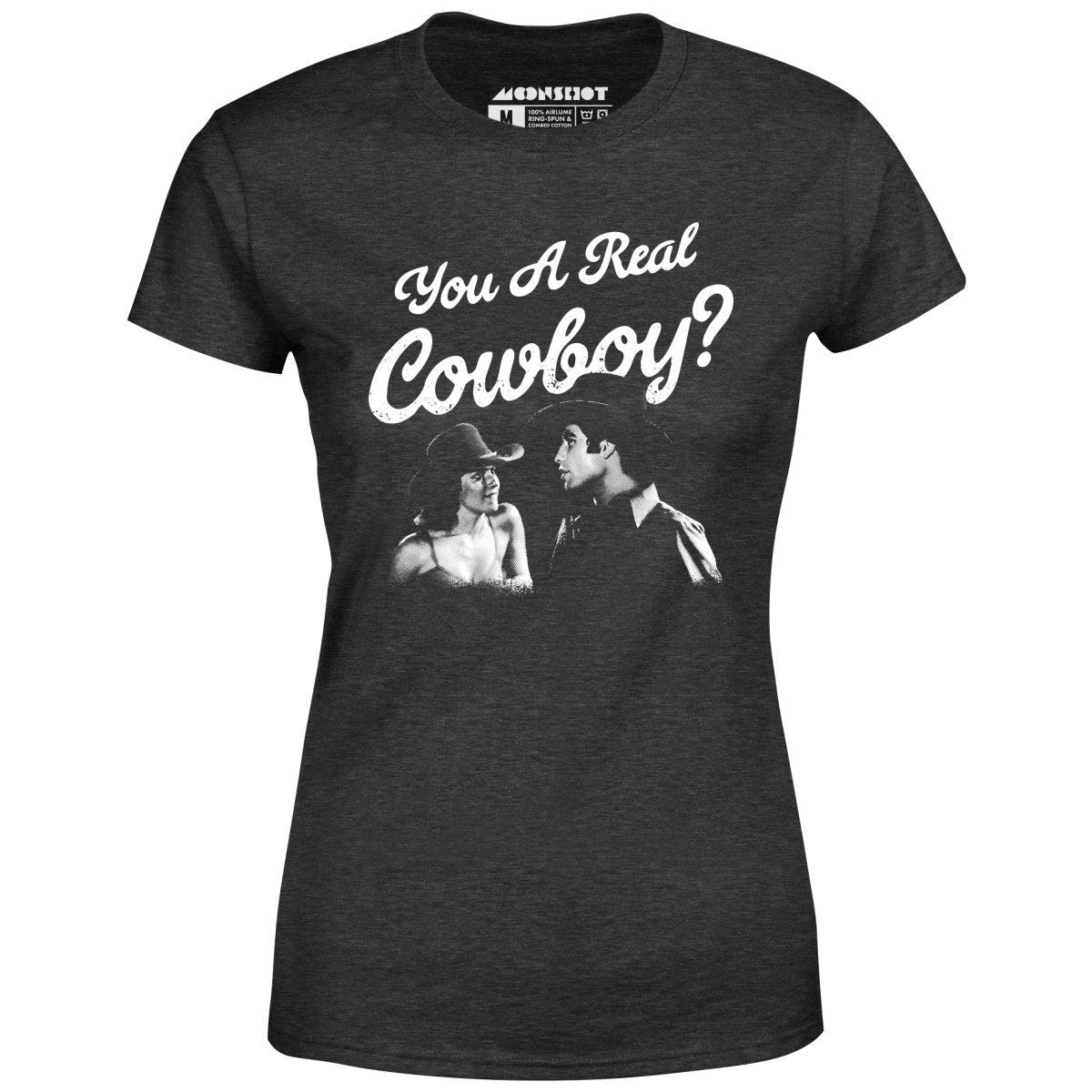 You a Real Cowboy? - Women's T-Shirt Female Product Image