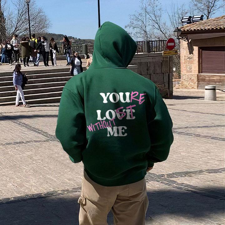 Your Lost Without Me Graphic Hoodie Product Image