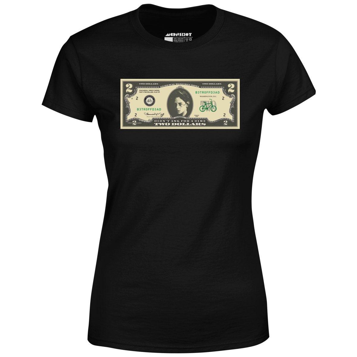 Johnny Two Dollar Bill Parody - Better Off Dead - Women's T-Shirt Female Product Image