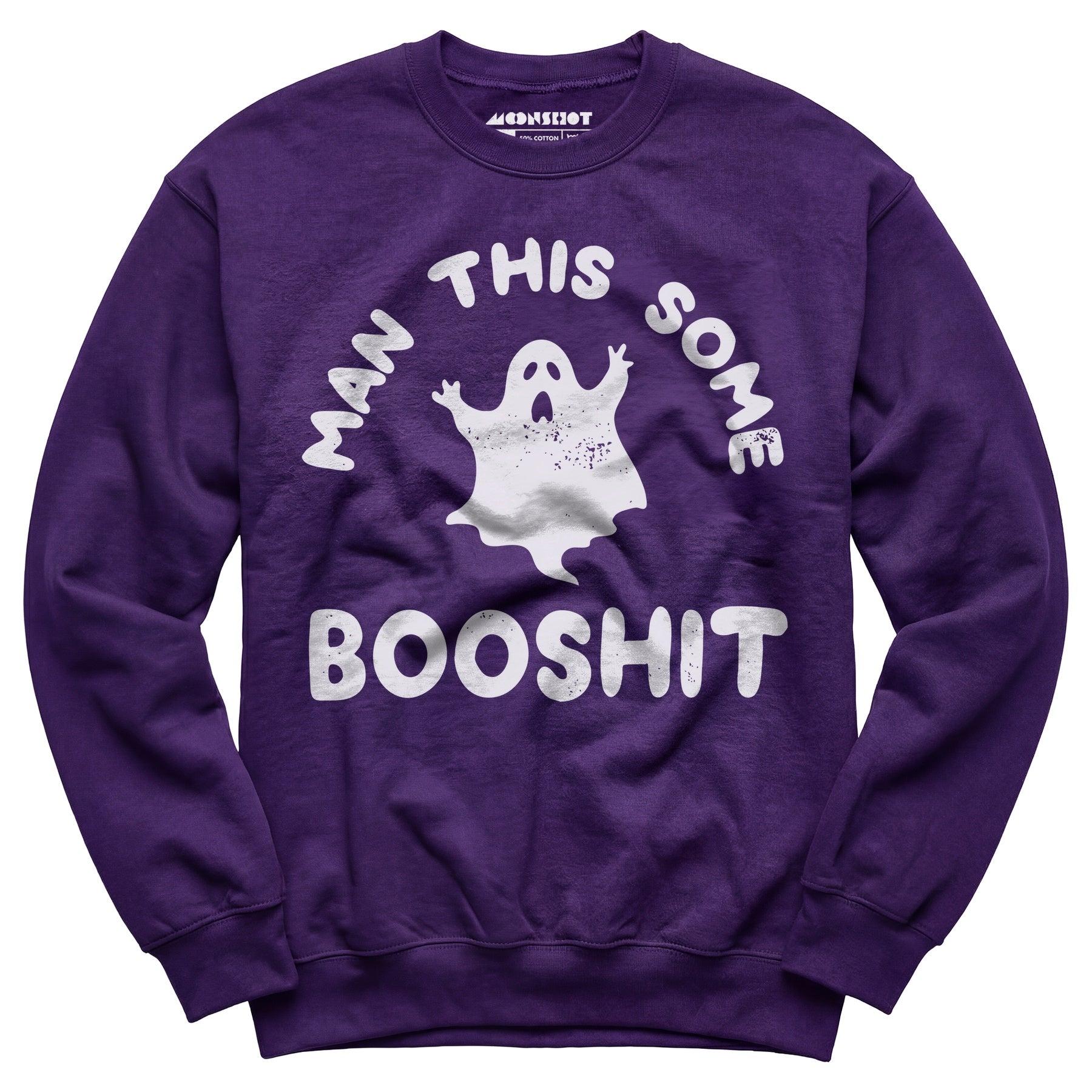 Man This Some Booshit - Unisex Sweatshirt Male Product Image