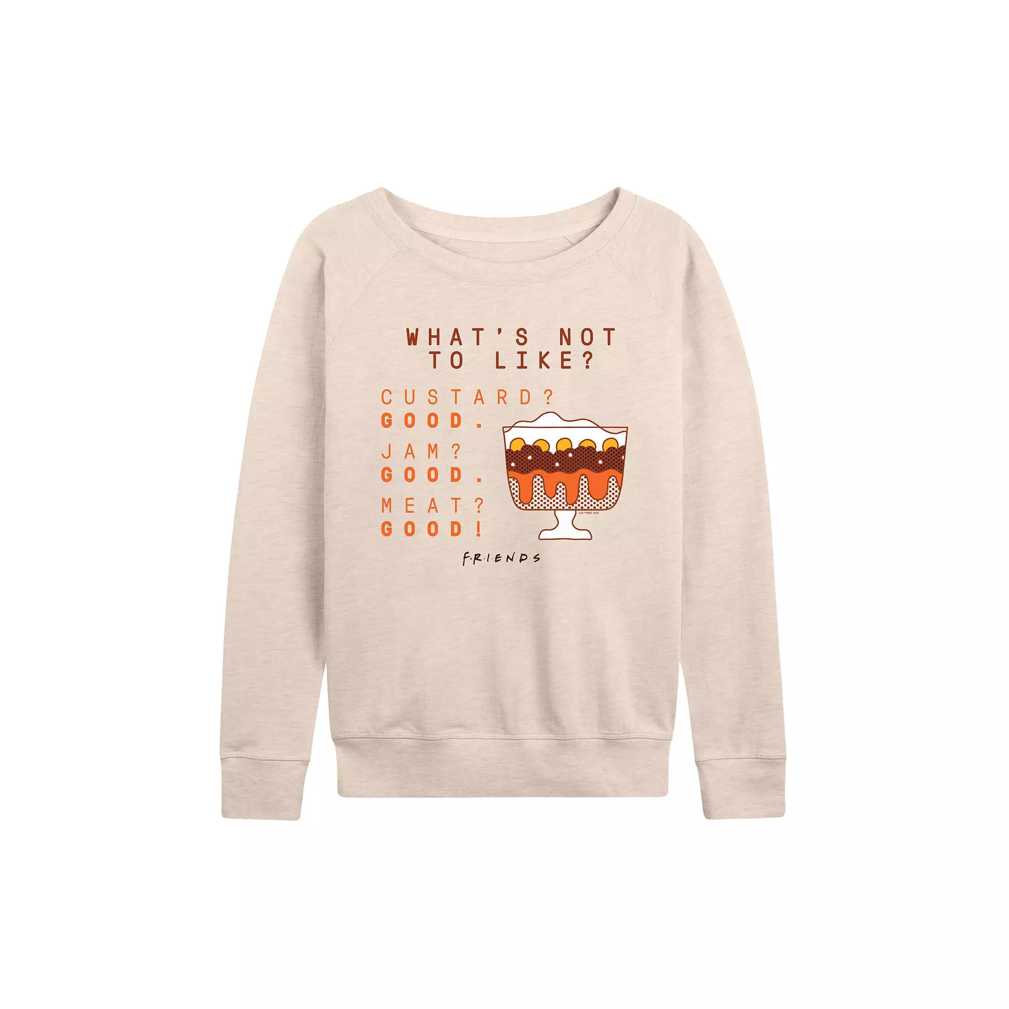 Women's Friends What's Not To Like Trifle French Terry Long Sleeve Tee,  Product Image