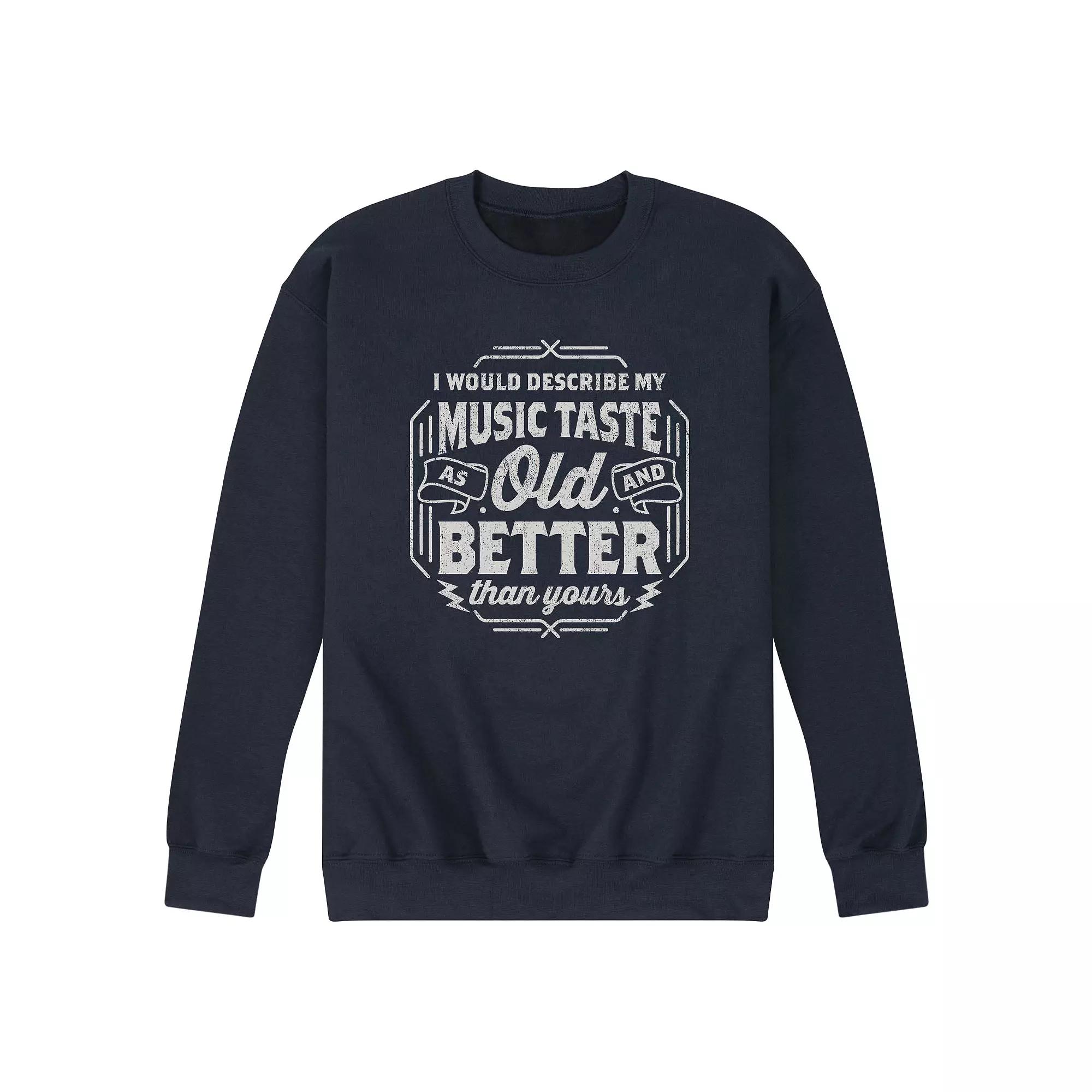 Men's Music Taste Old And Better Sweatshirt,  Product Image