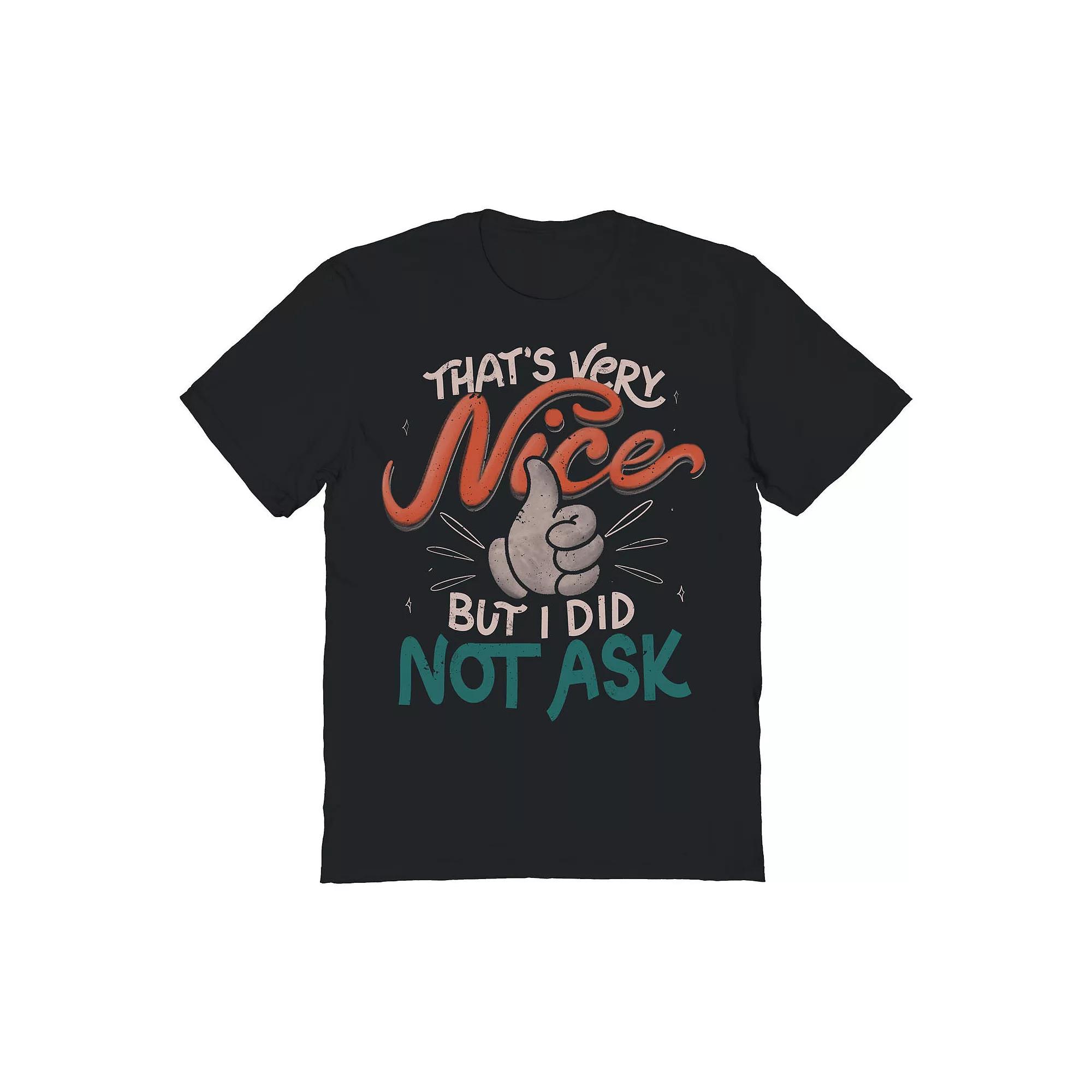 Mens COLAB89 by Threadless Thats Very Nice But I Did Not Ask Graphic Tee Product Image