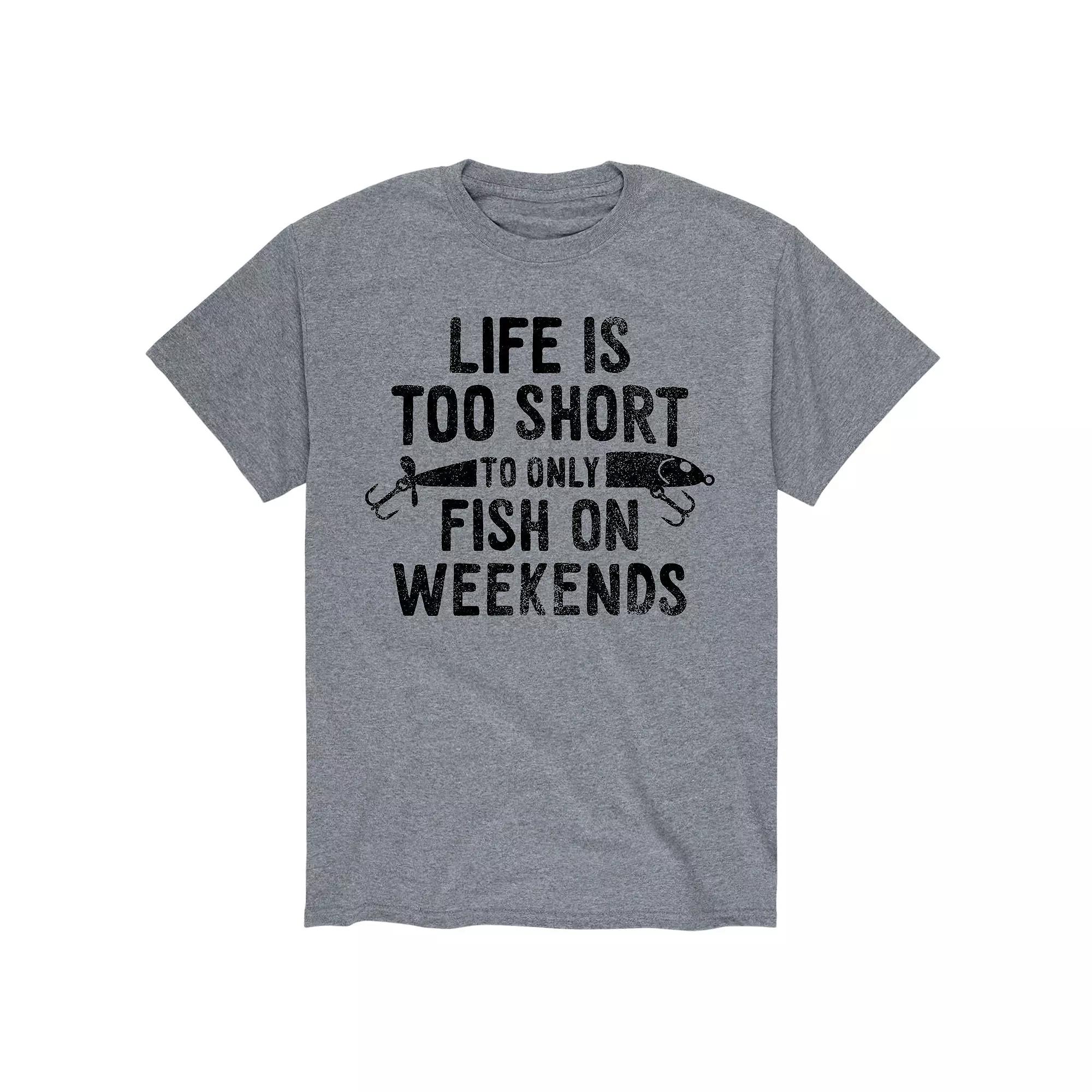 Men's Life Is Too Short To Only Fish On Weekends Tee,  Product Image