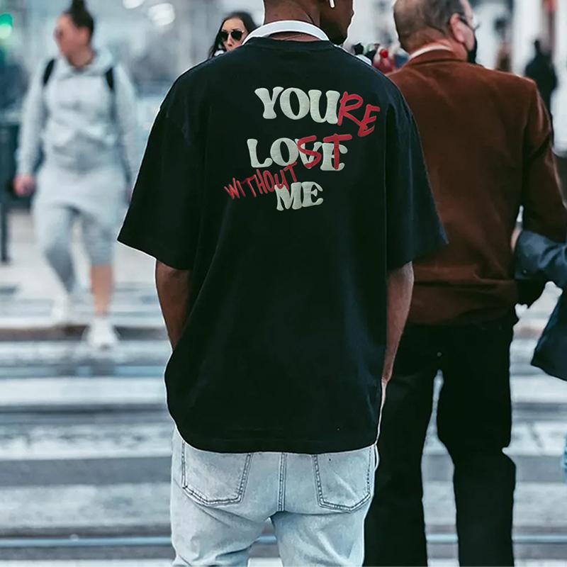 Your Lost Without Me T-Shirt Product Image