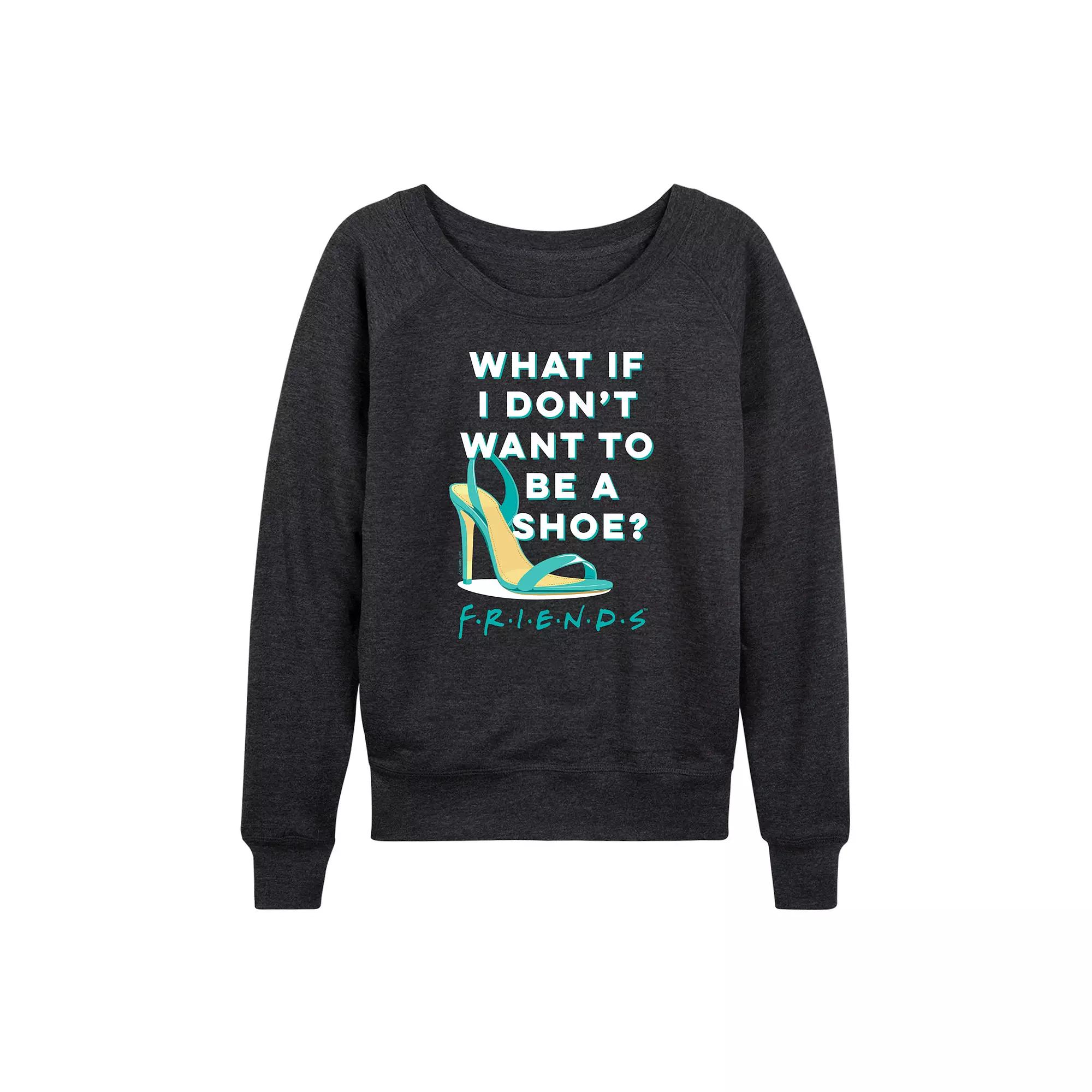 Women's Friends Don't Want To Be Shoe French Terry Long Sleeve Tee,  Product Image