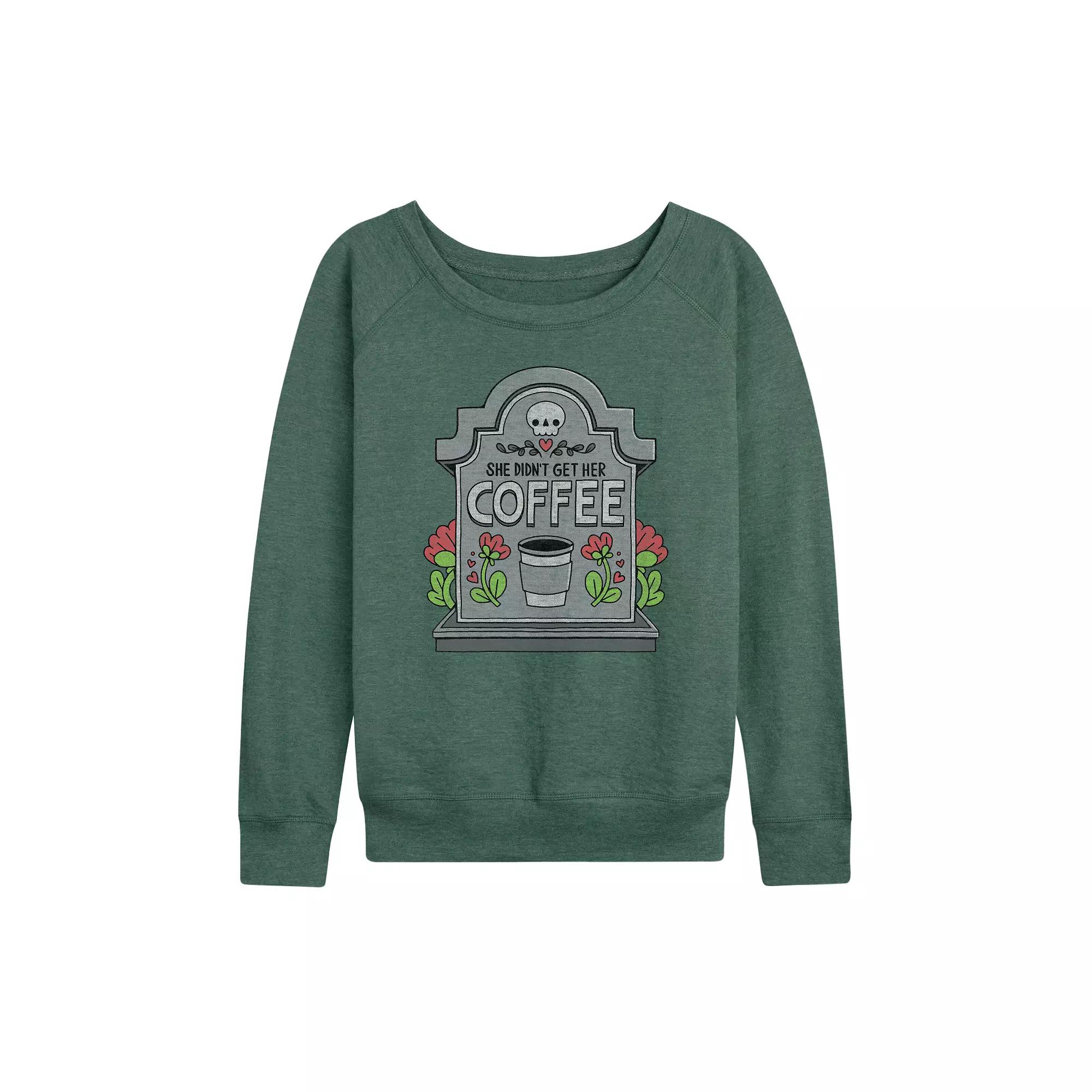 Women's She Didn't Get Her Coffee French Terry Long Sleeve Tee,  Product Image