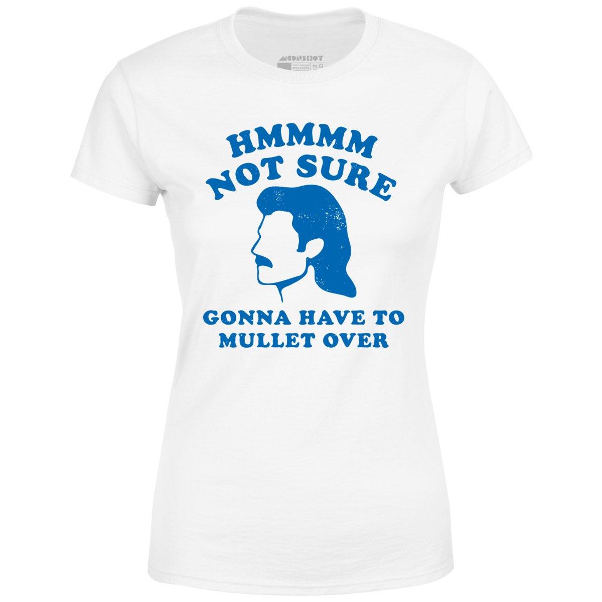 Gonna Have to Mullet Over - Women's T-Shirt Female Product Image