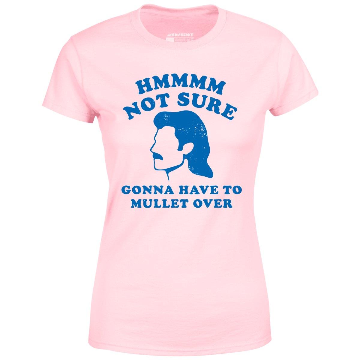 Gonna Have to Mullet Over - Women's T-Shirt Female Product Image