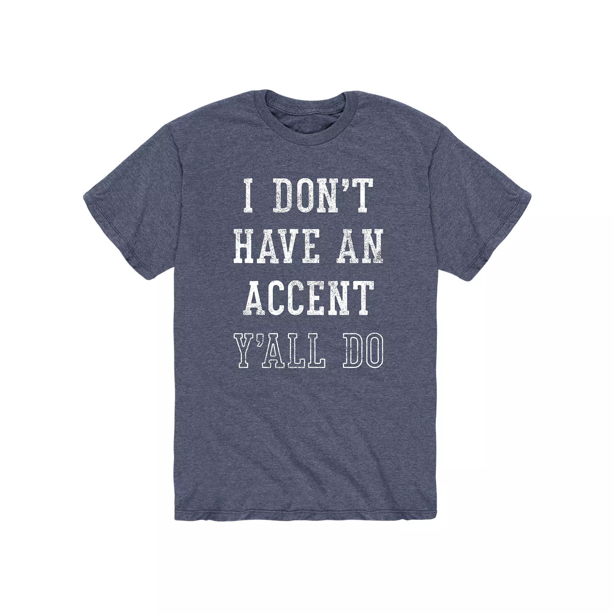 Men's Dont Have Accent Yall Do Tee,  Product Image