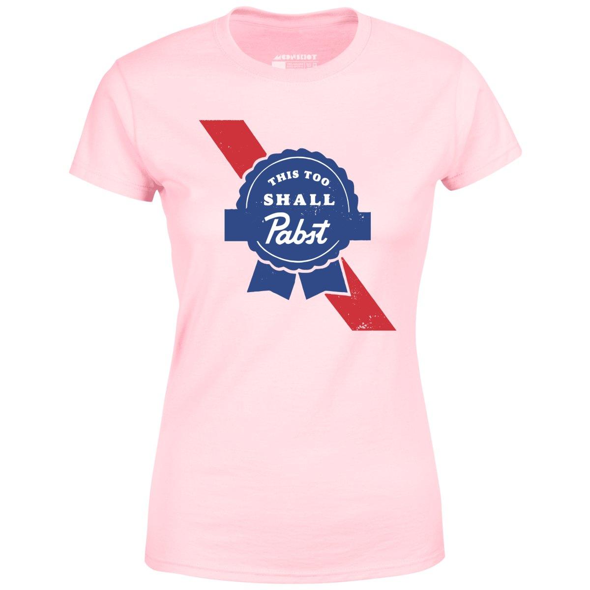 This Too Shall Pabst - Women's T-Shirt Female Product Image