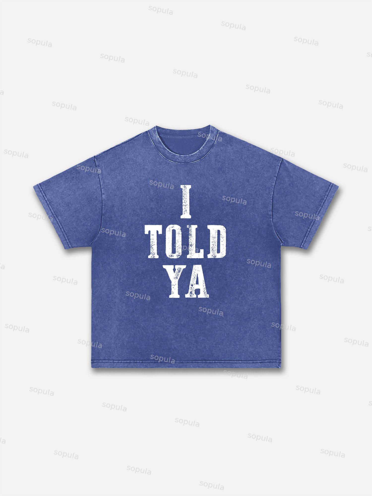 I Told Ya Slogan Graphic Acid Wash T-shirt Product Image