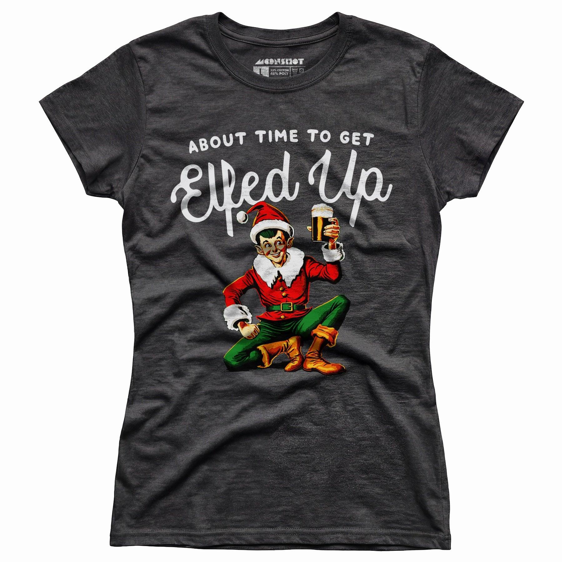 About Time to Get Elfed Up - Women's T-Shirt Female Product Image