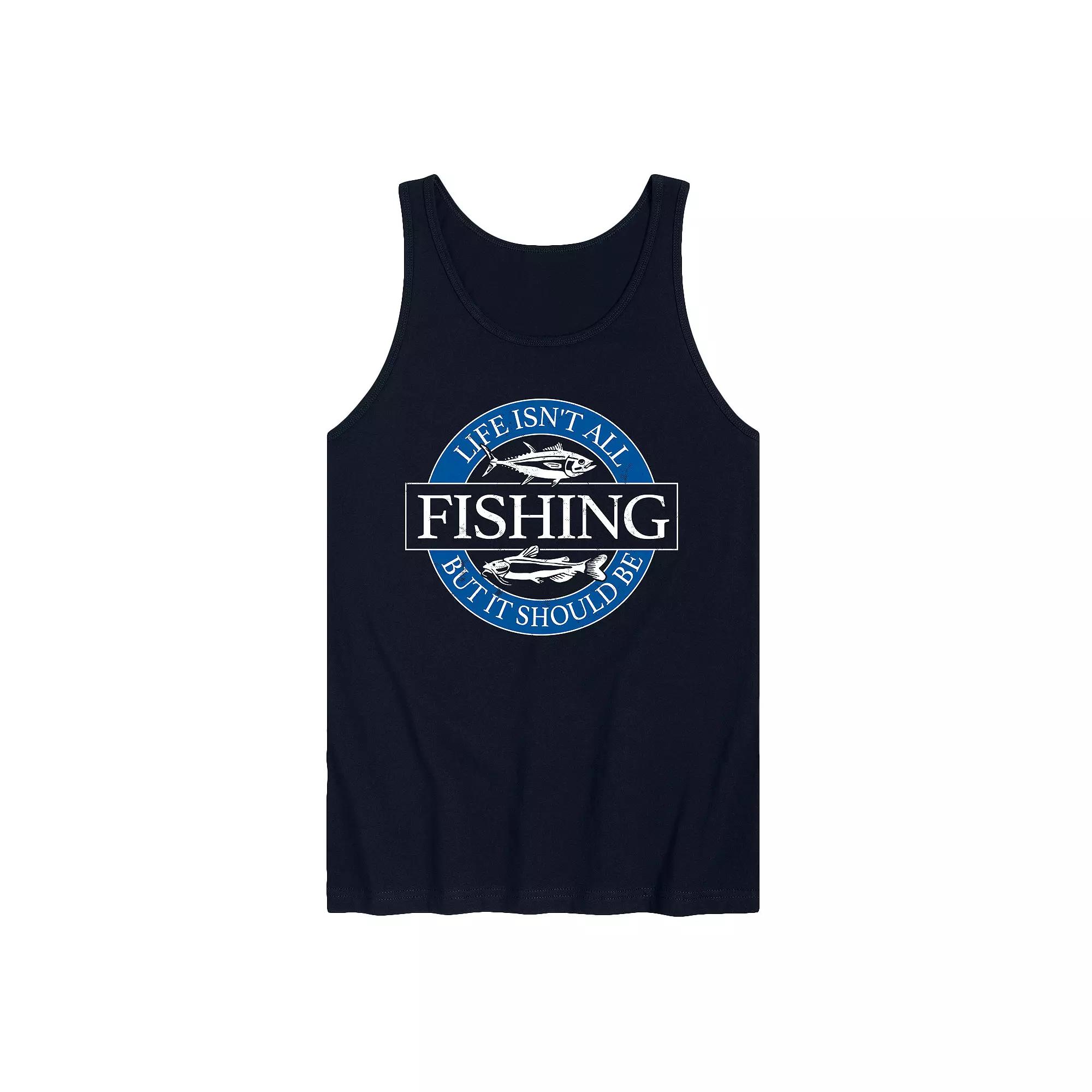 Men's Life Isn't All Fishing But It Should Be Graphic Tank Top,  Product Image