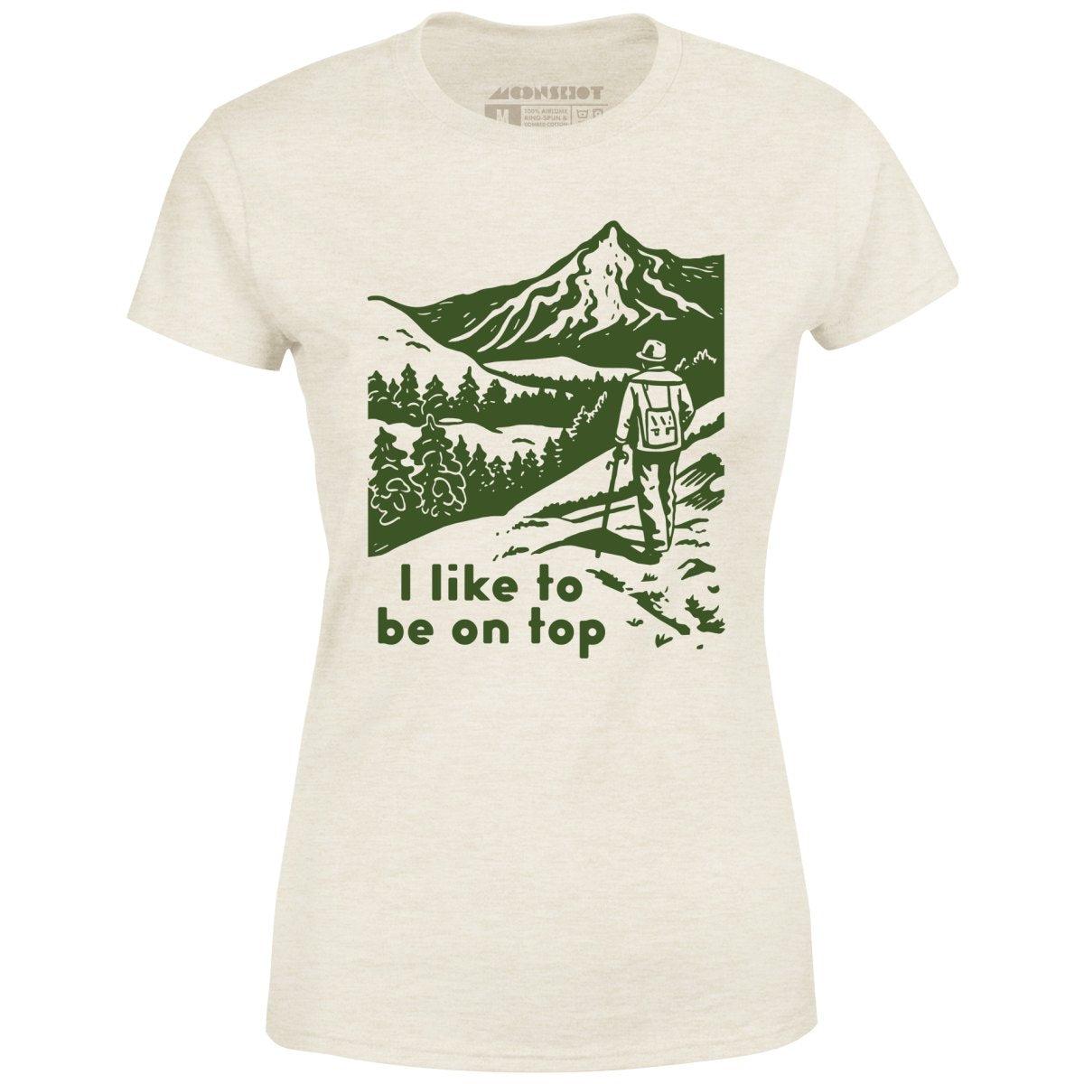 I Like To Be On Top - Women's T-Shirt Female Product Image