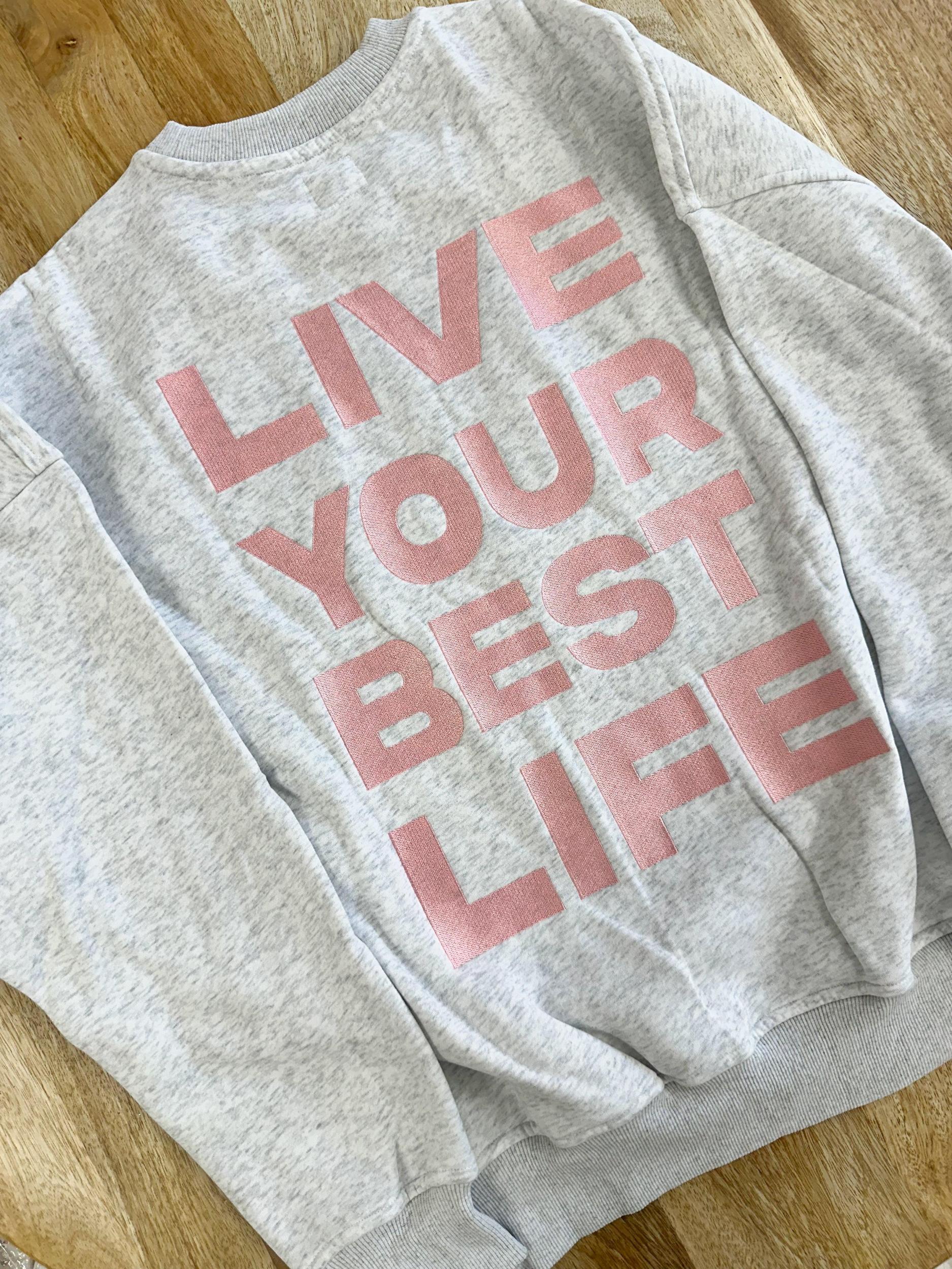 Pearl Grey Live Your Best Life Embroider Sweatshirt Product Image