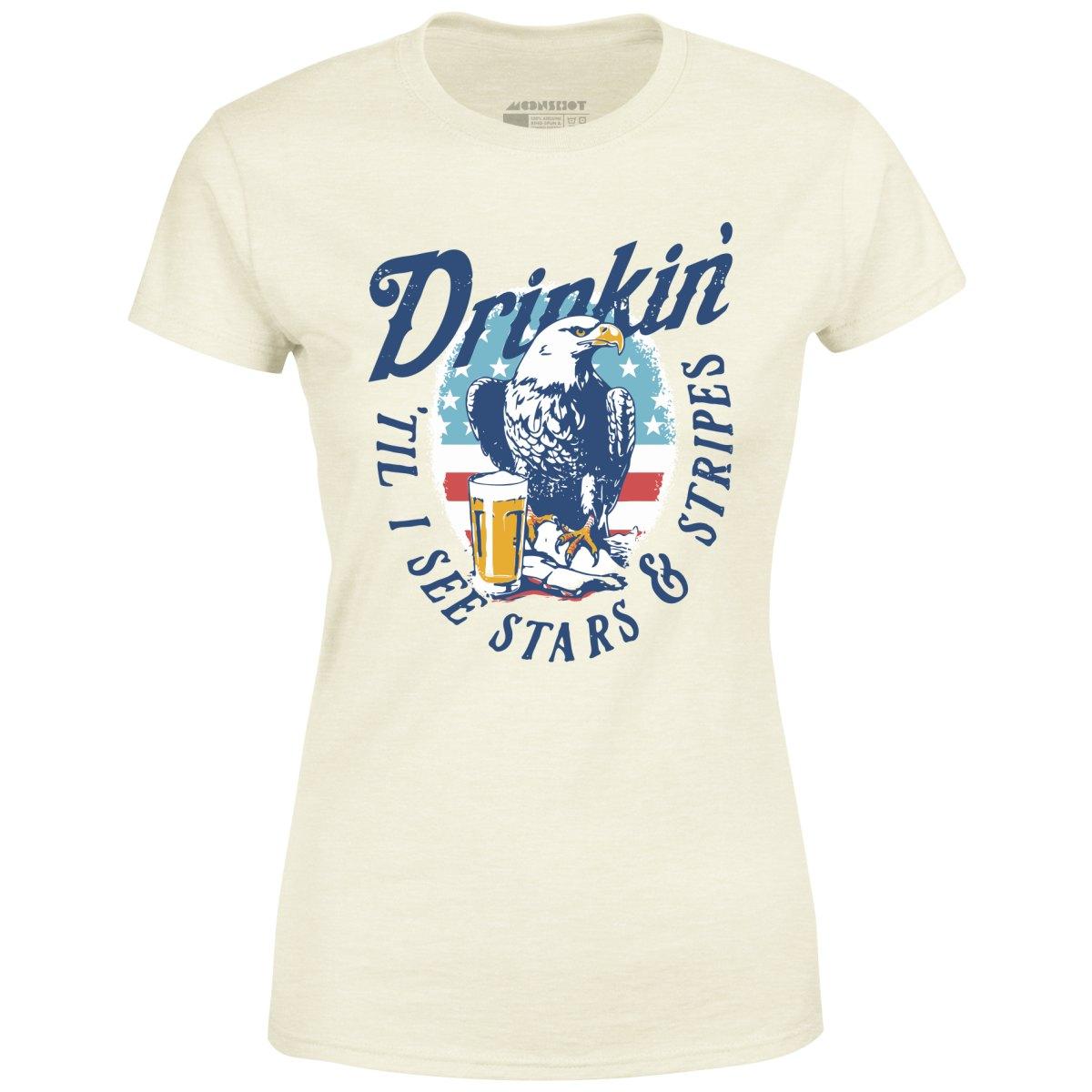 Drinkin' 'Til I See Stars & Stripes - Women's T-Shirt Female Product Image