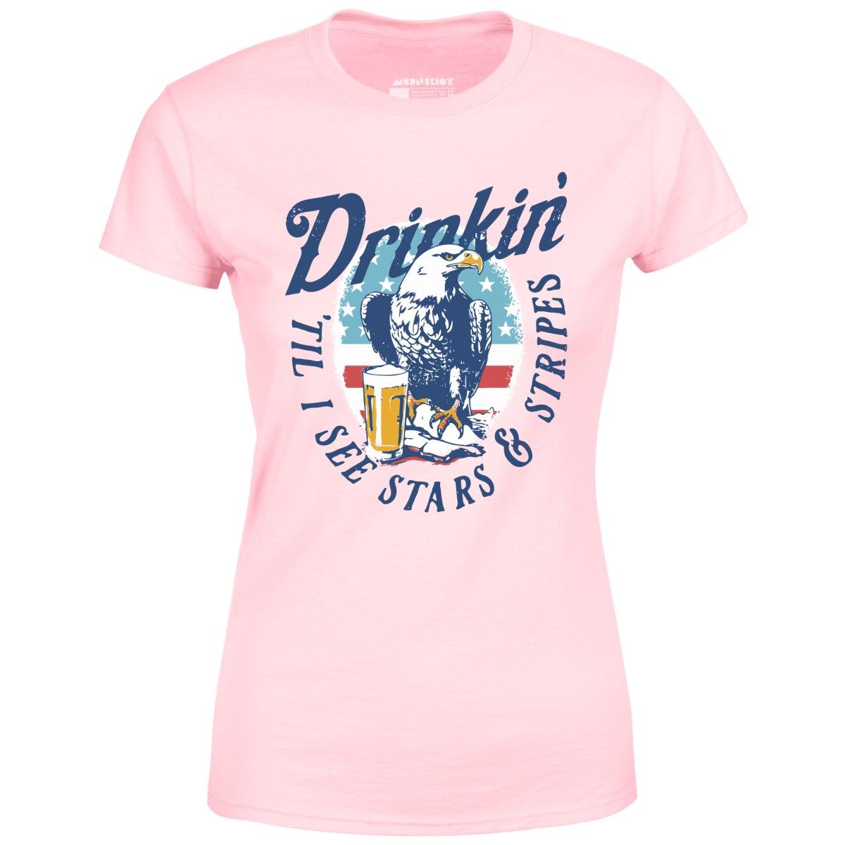 Drinkin' 'Til I See Stars & Stripes - Women's T-Shirt Female Product Image