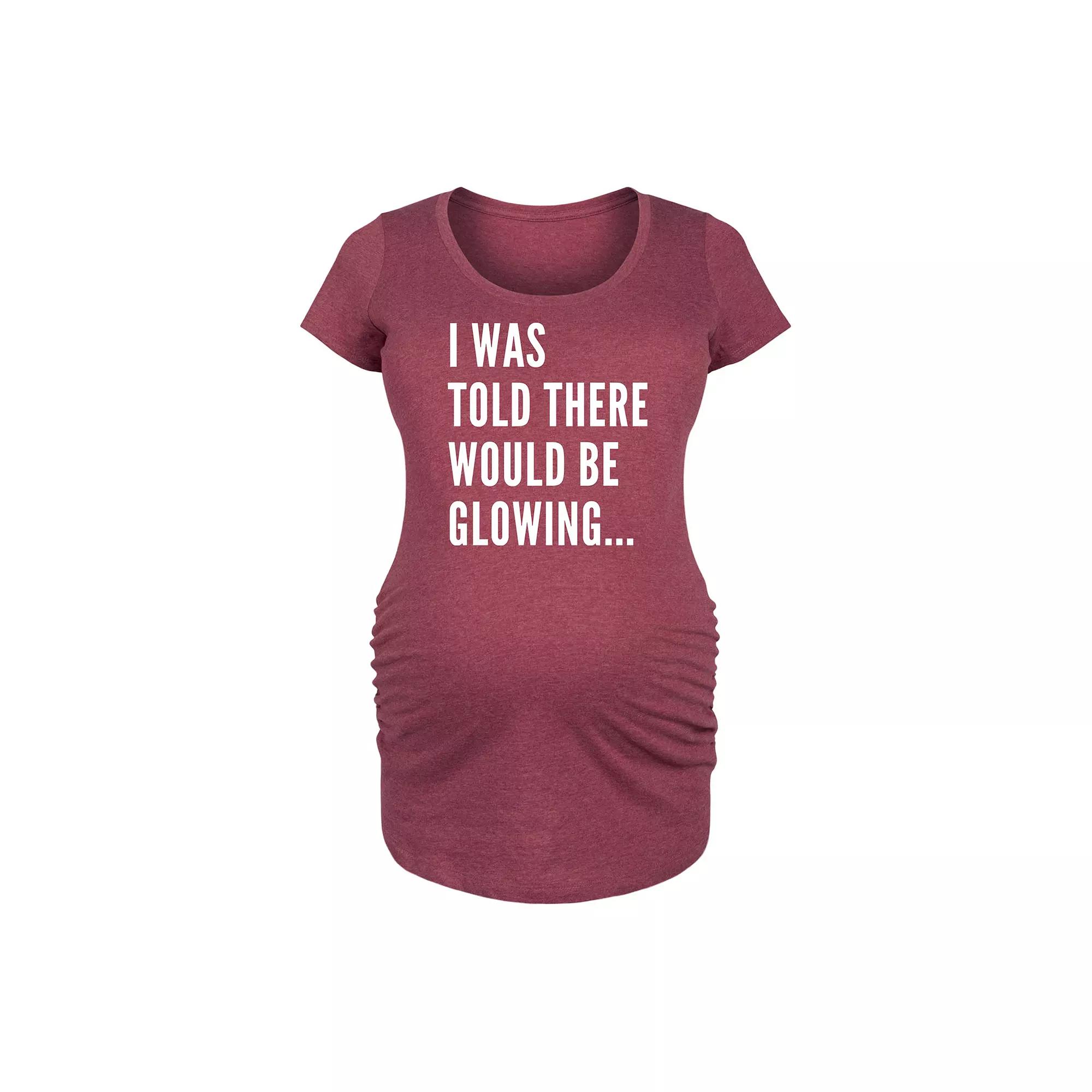 Maternity I Was Told There Would Be Glowing Graphic Tee, Women's,  Product Image