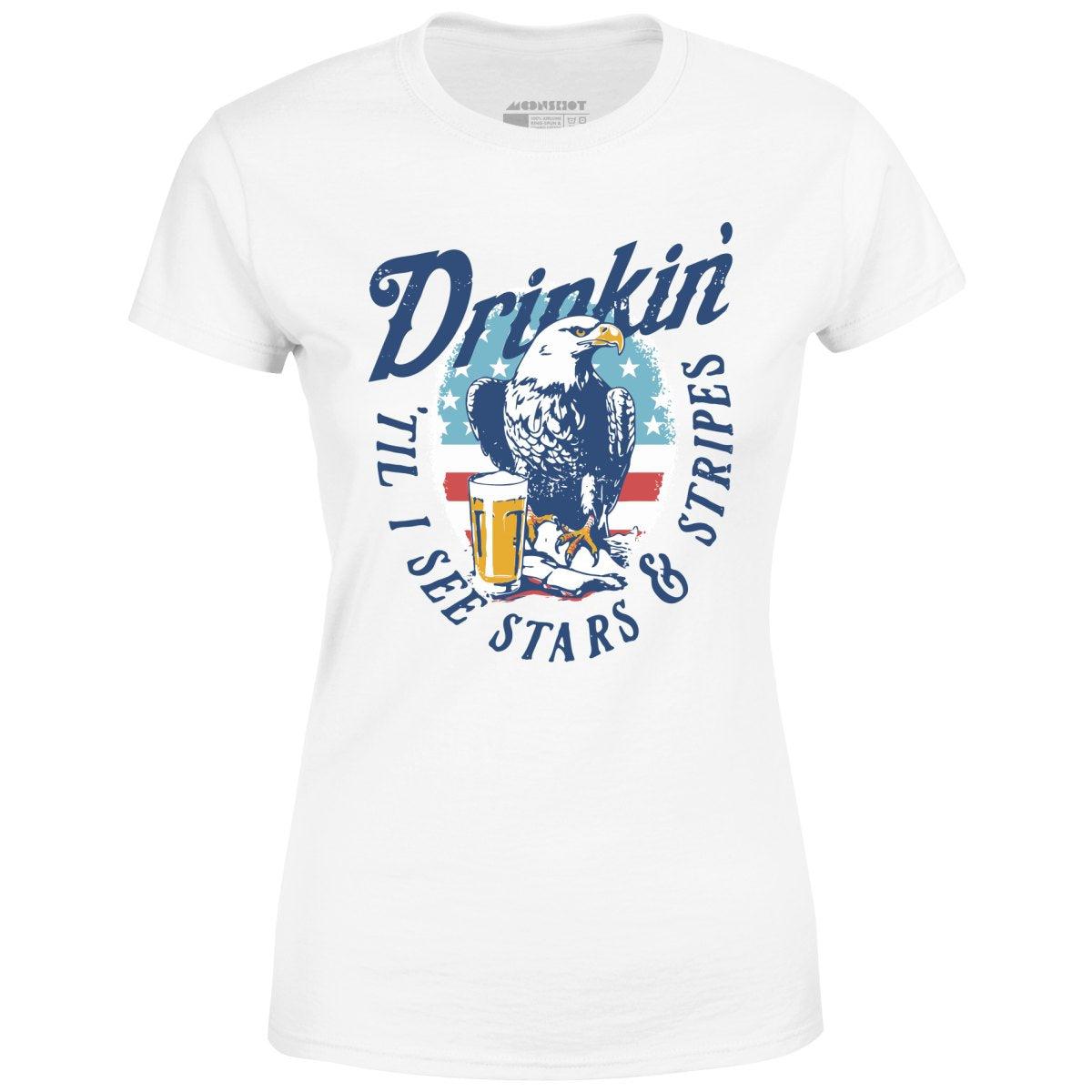 Drinkin' 'Til I See Stars & Stripes - Women's T-Shirt Female Product Image