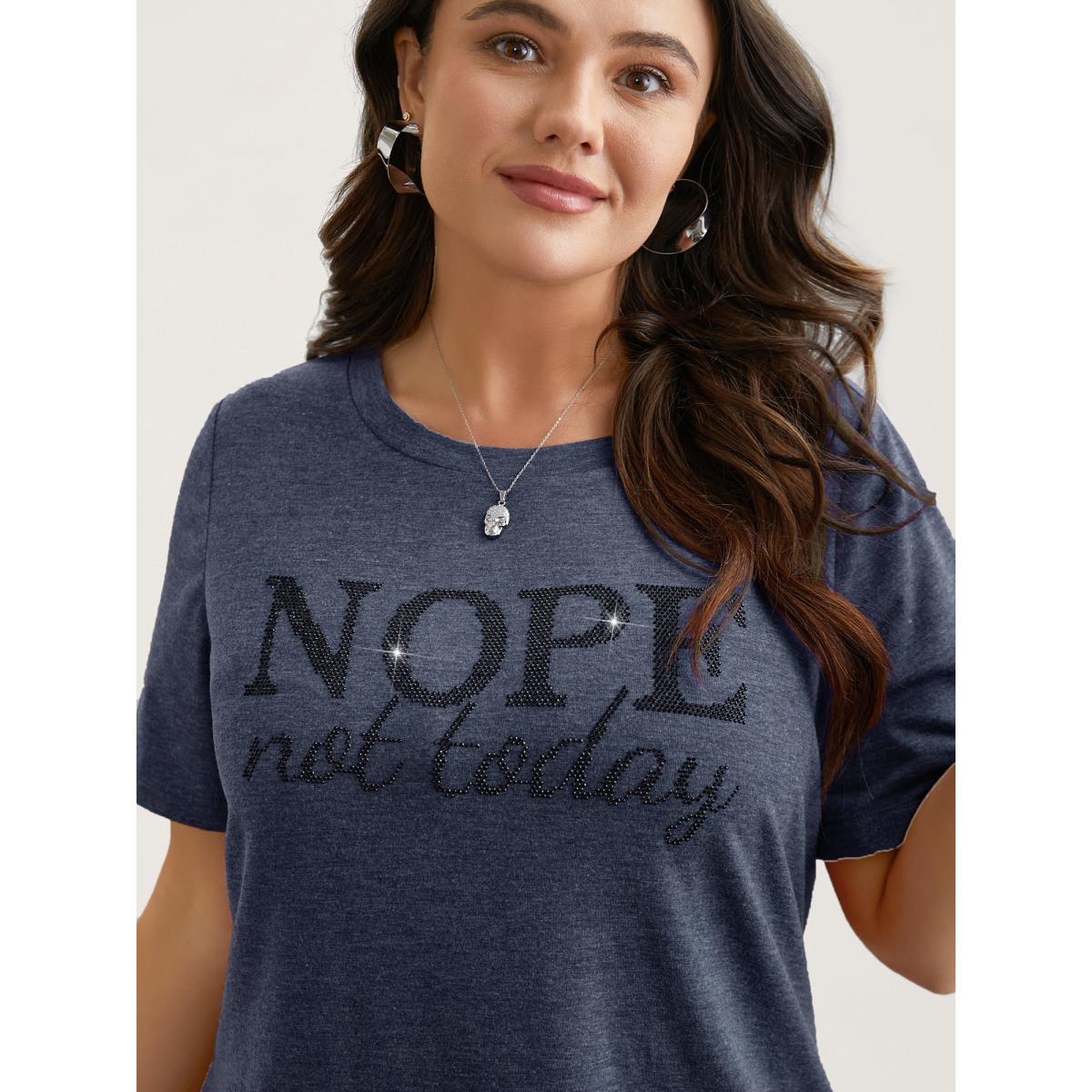 Plus Size Nope Not Today Print Rhinestone Round Neck T-Shirt Indigo Women Leisure Rhinestone detailing Round Neck Casual T-shirts BloomChic 10/M Product Image