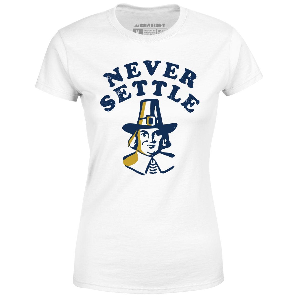 Never Settle - Women's T-Shirt Female Product Image