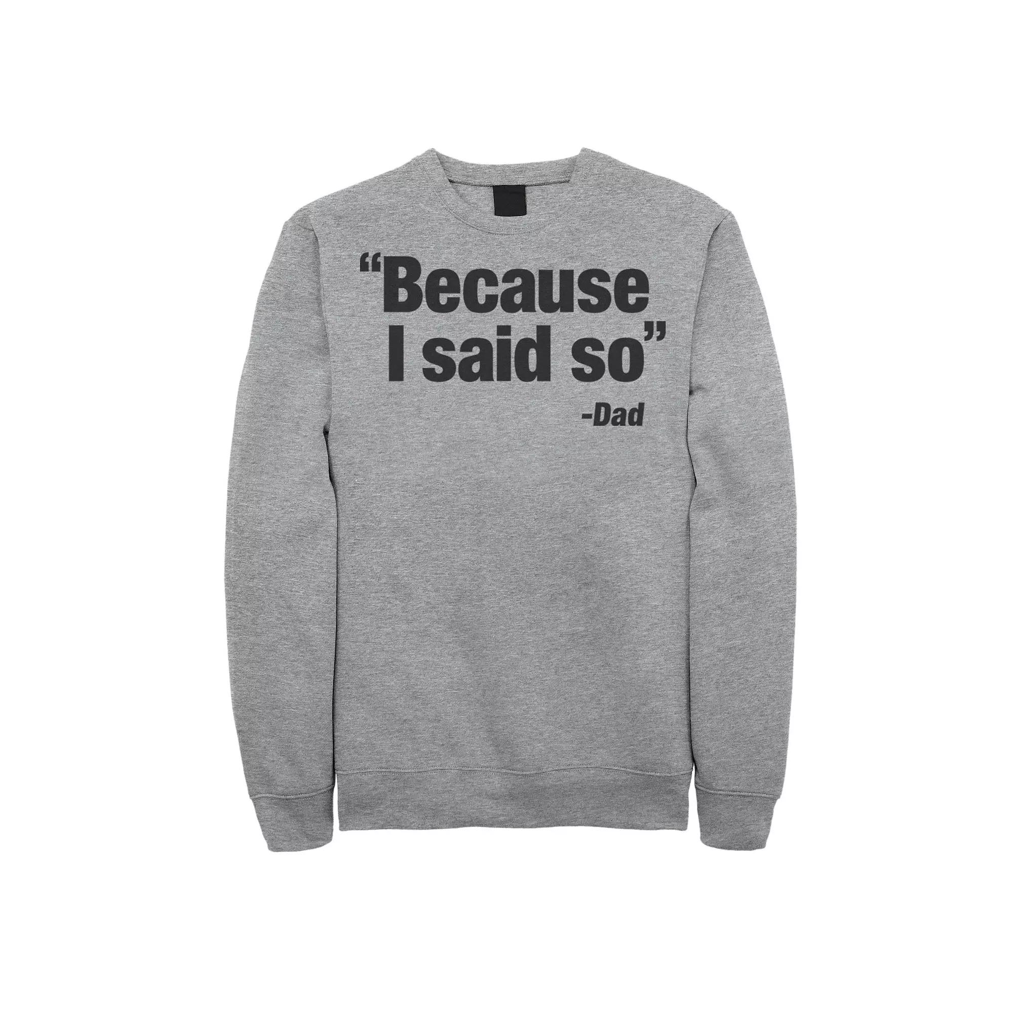 Men's Father's Day "Because I Said So" Quote Sweatshirt, Size: XXL, Athletic Grey Product Image