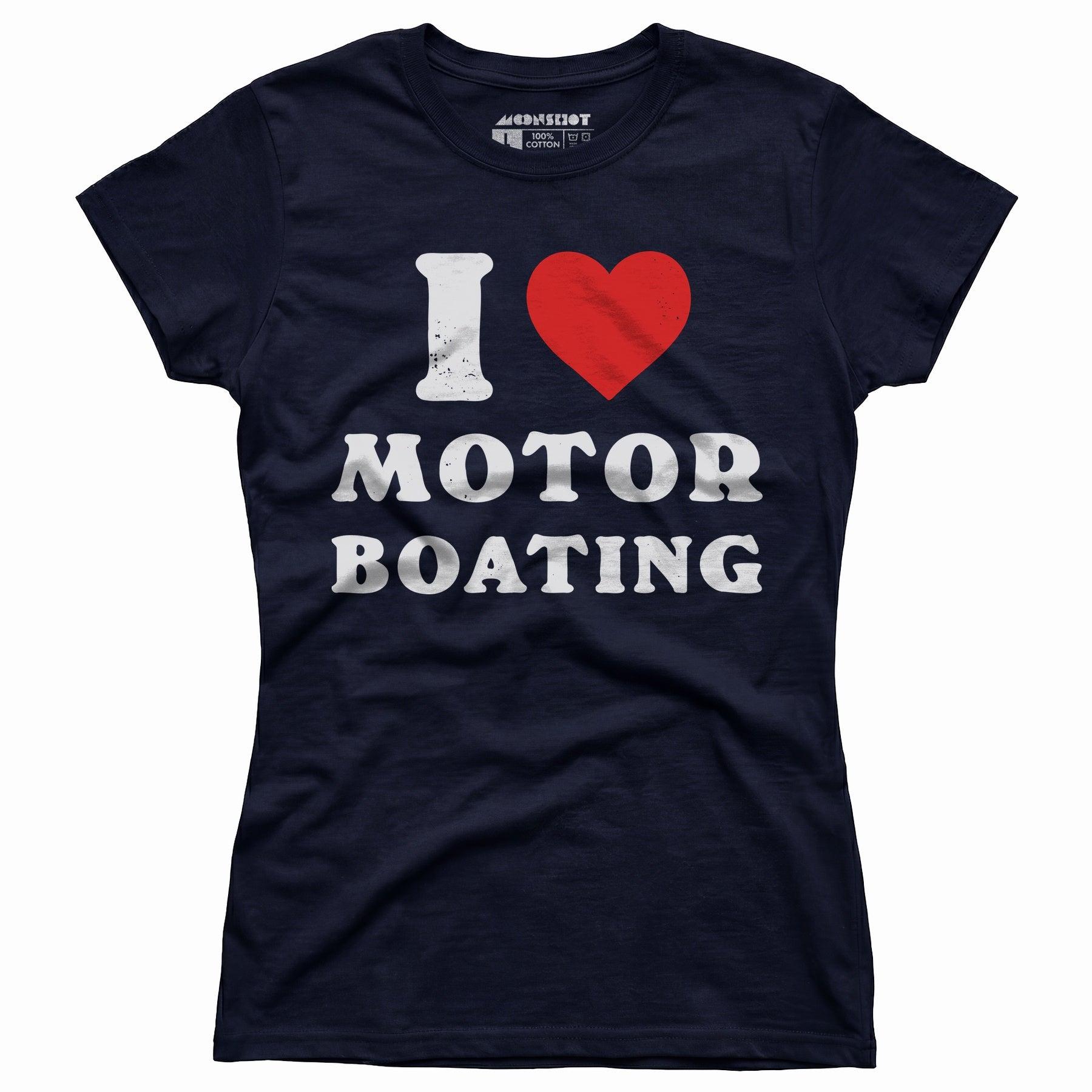 I Love Motorboating - Women's T-Shirt Female Product Image