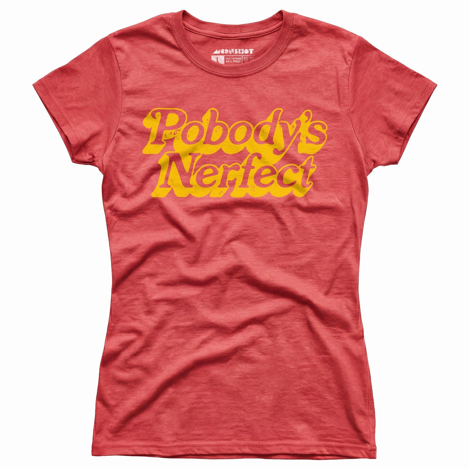 Pobody's Nerfect - Women's T-Shirt Female Product Image
