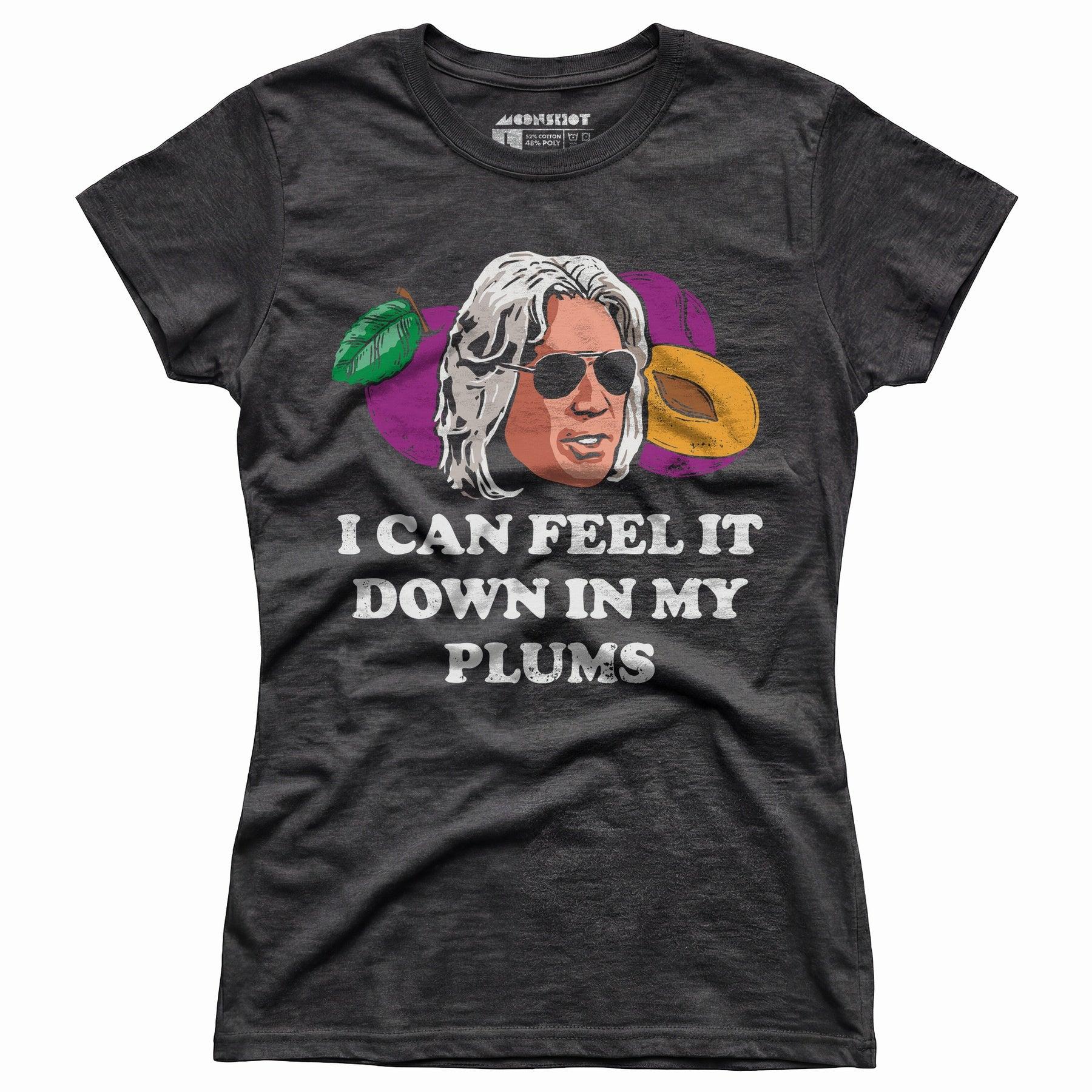 I Can Feel it Down in My Plums - Women's T-Shirt Female Product Image
