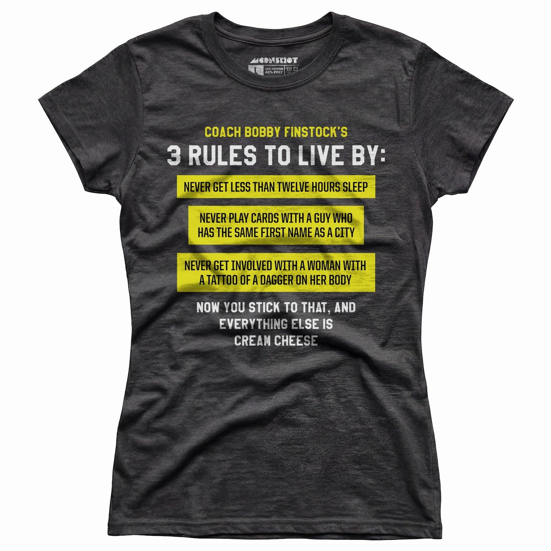 Coach Bobby Finstock's 3 Rules to Live By - Women's T-Shirt Female Product Image