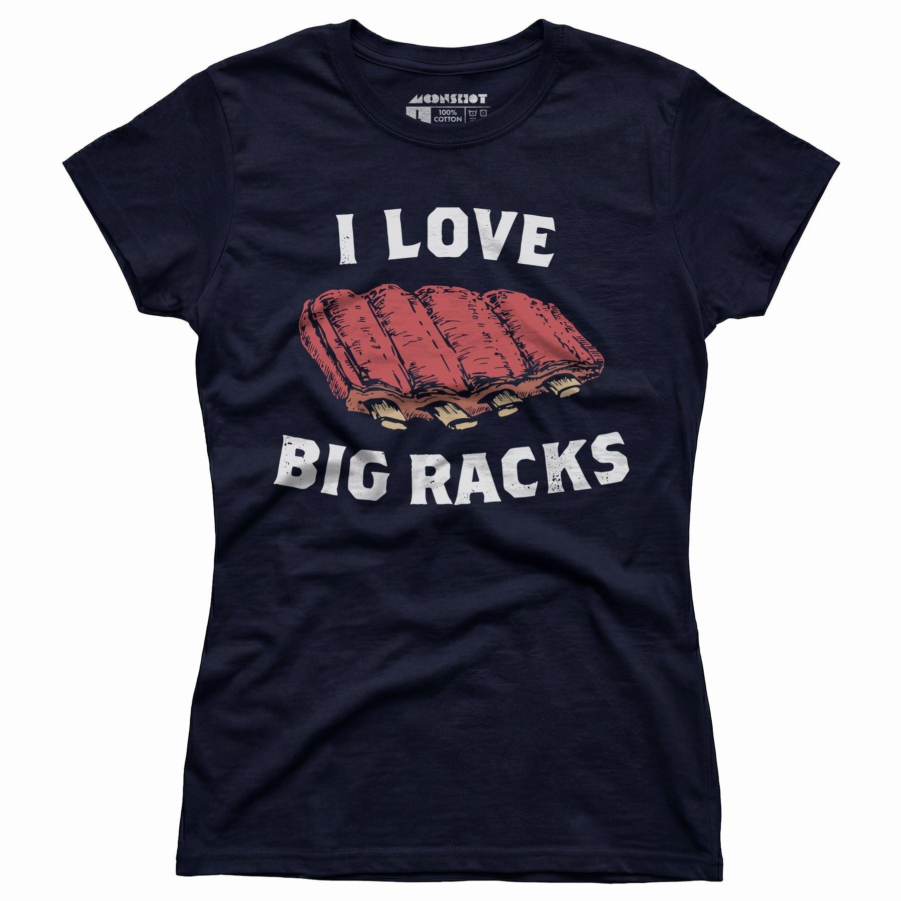 I Love Big Racks - Women's T-Shirt Female Product Image